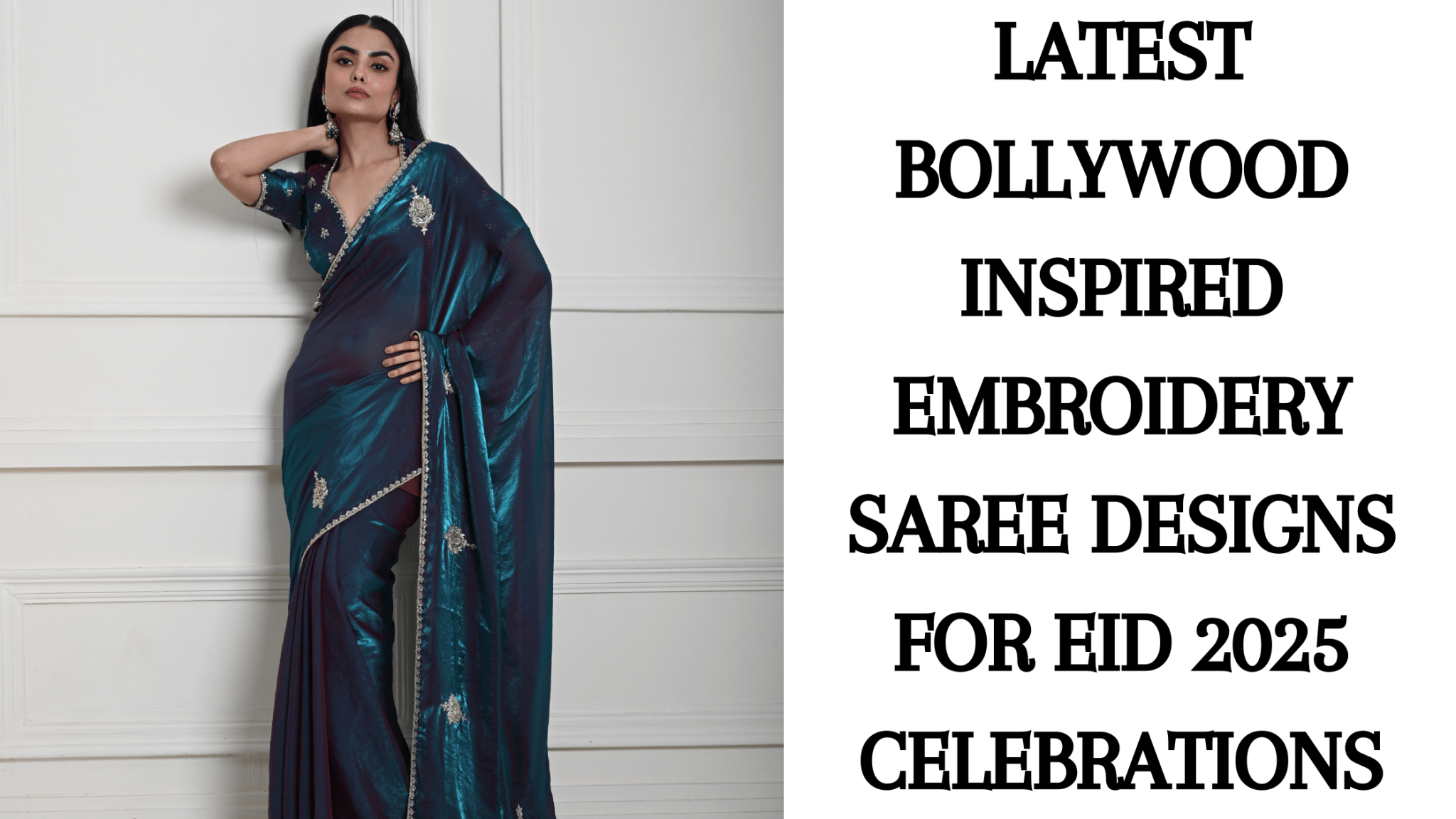 Latest Bollywood Inspired Embroidery Saree Designs for Eid 2025 Celebrations - Anvi Couture