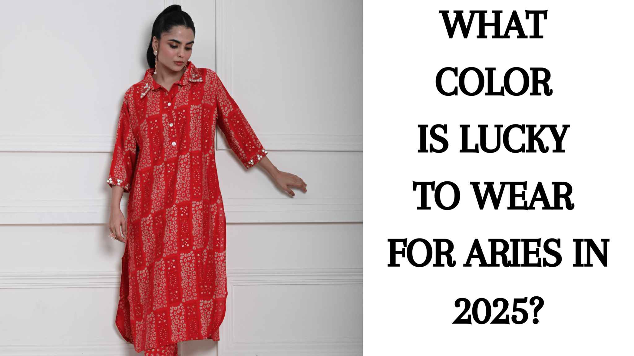 What Color is Lucky to Wear for Aries in 2025? - Anvi Couture