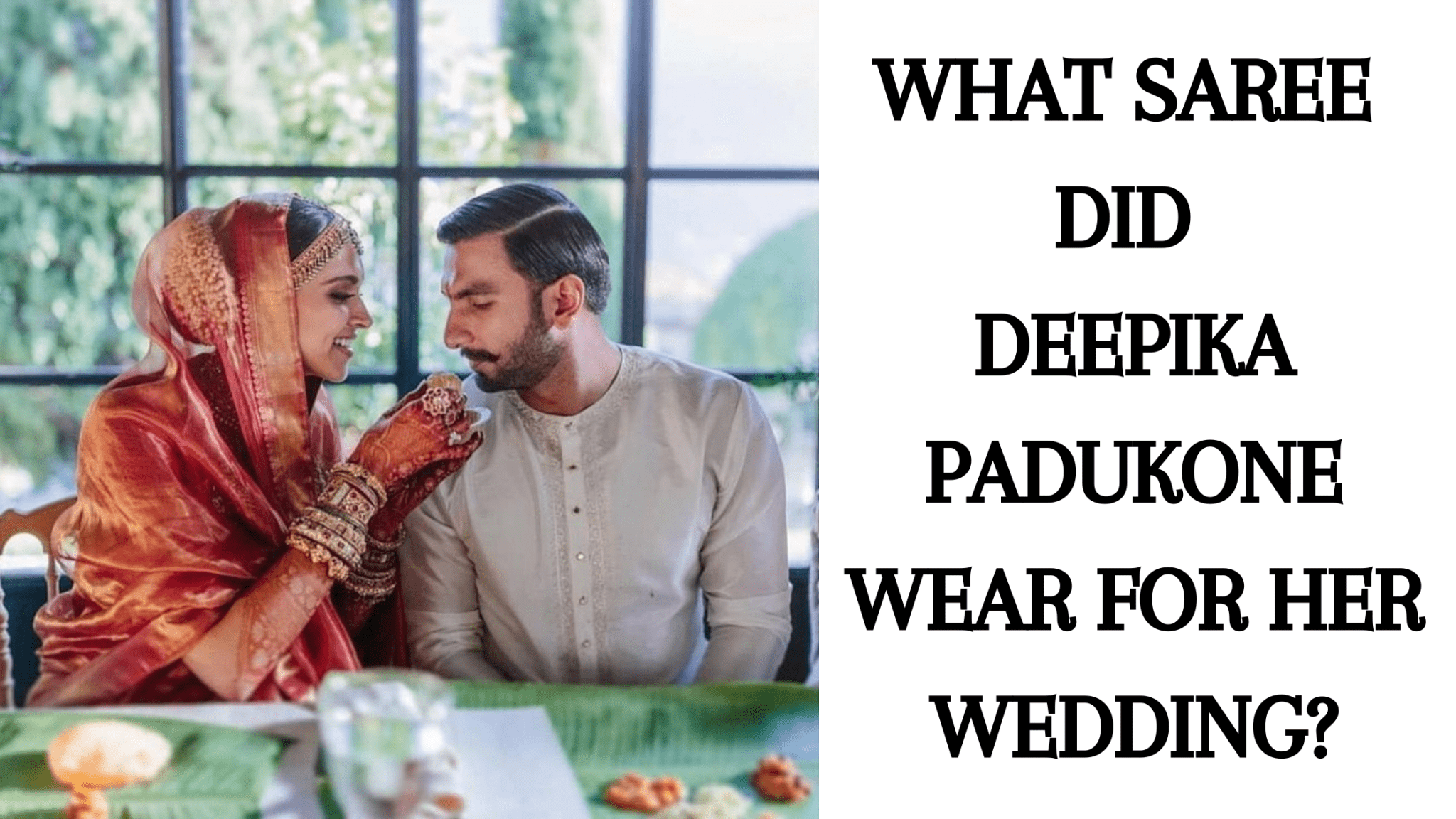 What Saree did Deepika Padukone Wear for her Wedding? - Anvi Couture