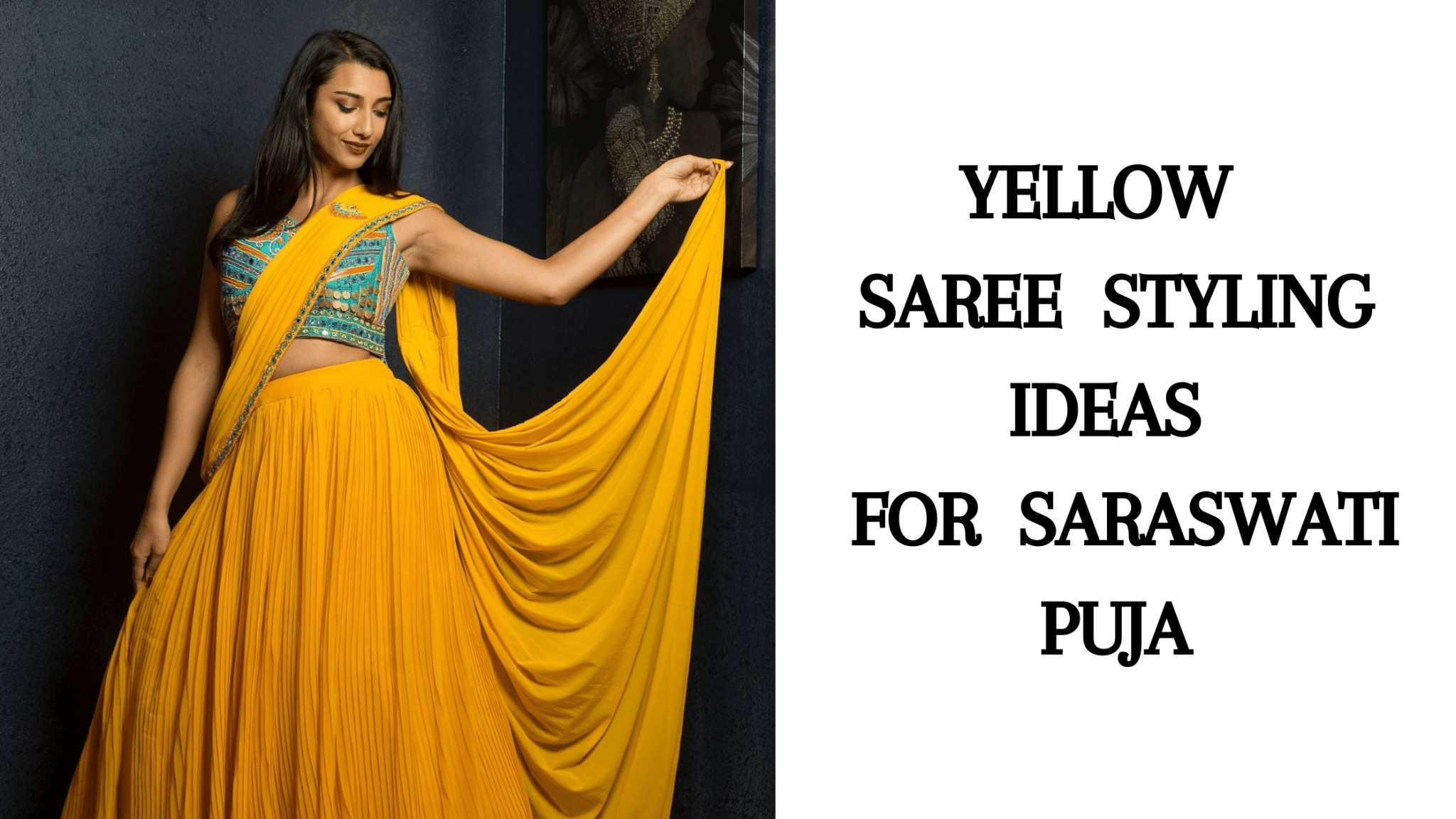 Creative yellow saree styling ideas