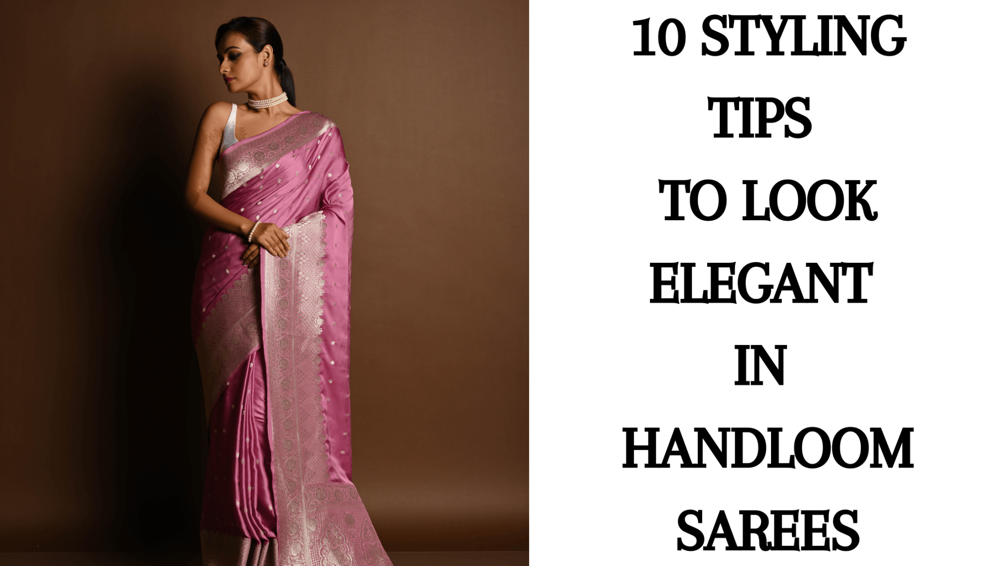 10 Styling Tips to Look Elegant in Handloom Sarees - Anvi Couture