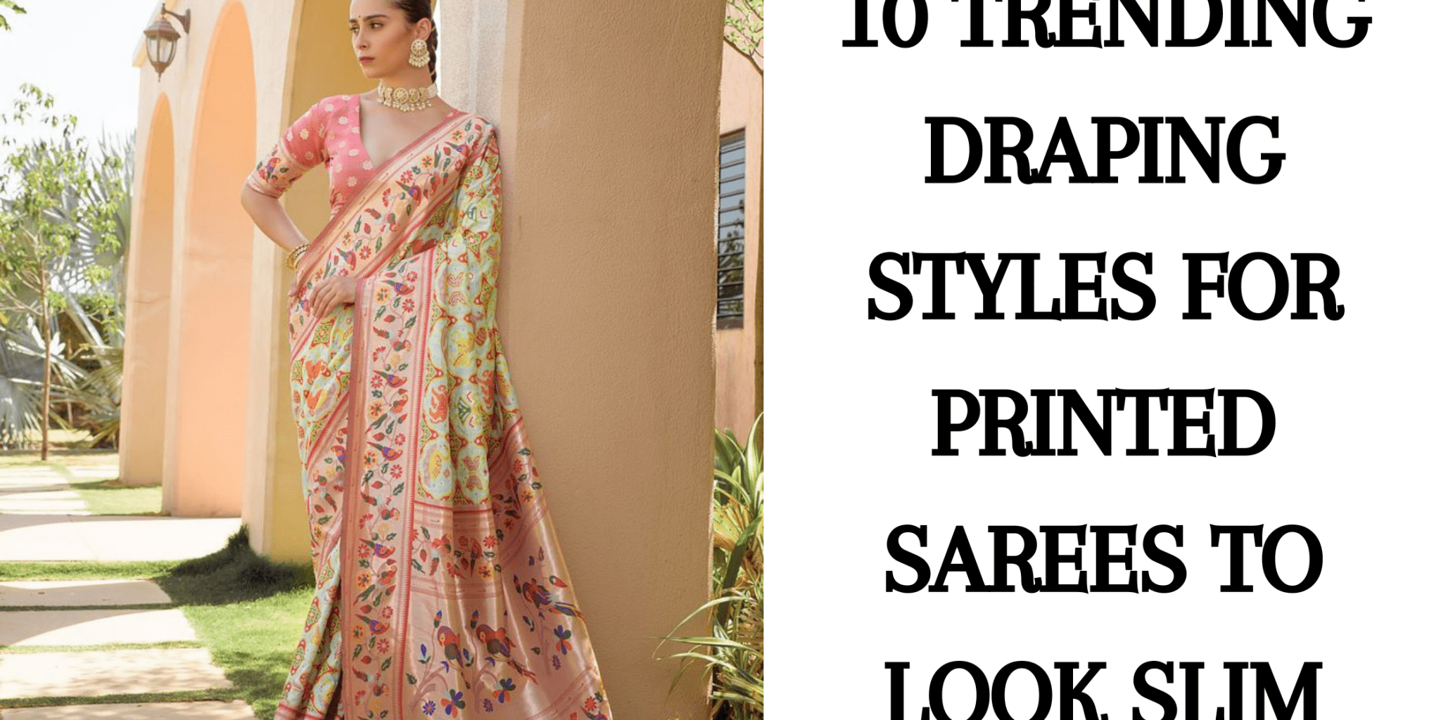 10 Trending Draping Styles for Printed Sarees to Look Slim - Anvi Couture