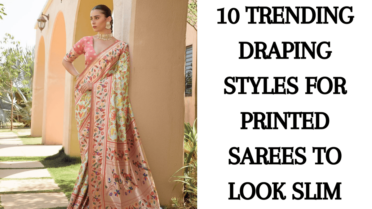 10 Trending Draping Styles for Printed Sarees to Look Slim - Anvi Couture