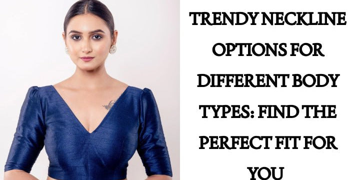 Trendy Neckline Options for Different Body Types: Find the Perfect Fit for You - Anvi Couture