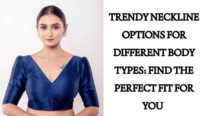 Trendy Neckline Options for Different Body Types: Find the Perfect Fit for You - Anvi Couture