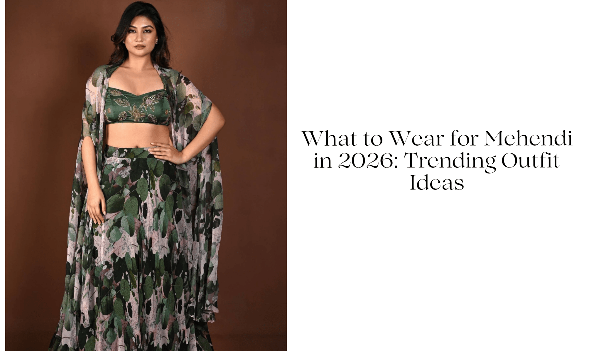 What to Wear for Mehendi in 2026: Trending Outfit Ideas - Anvi Couture