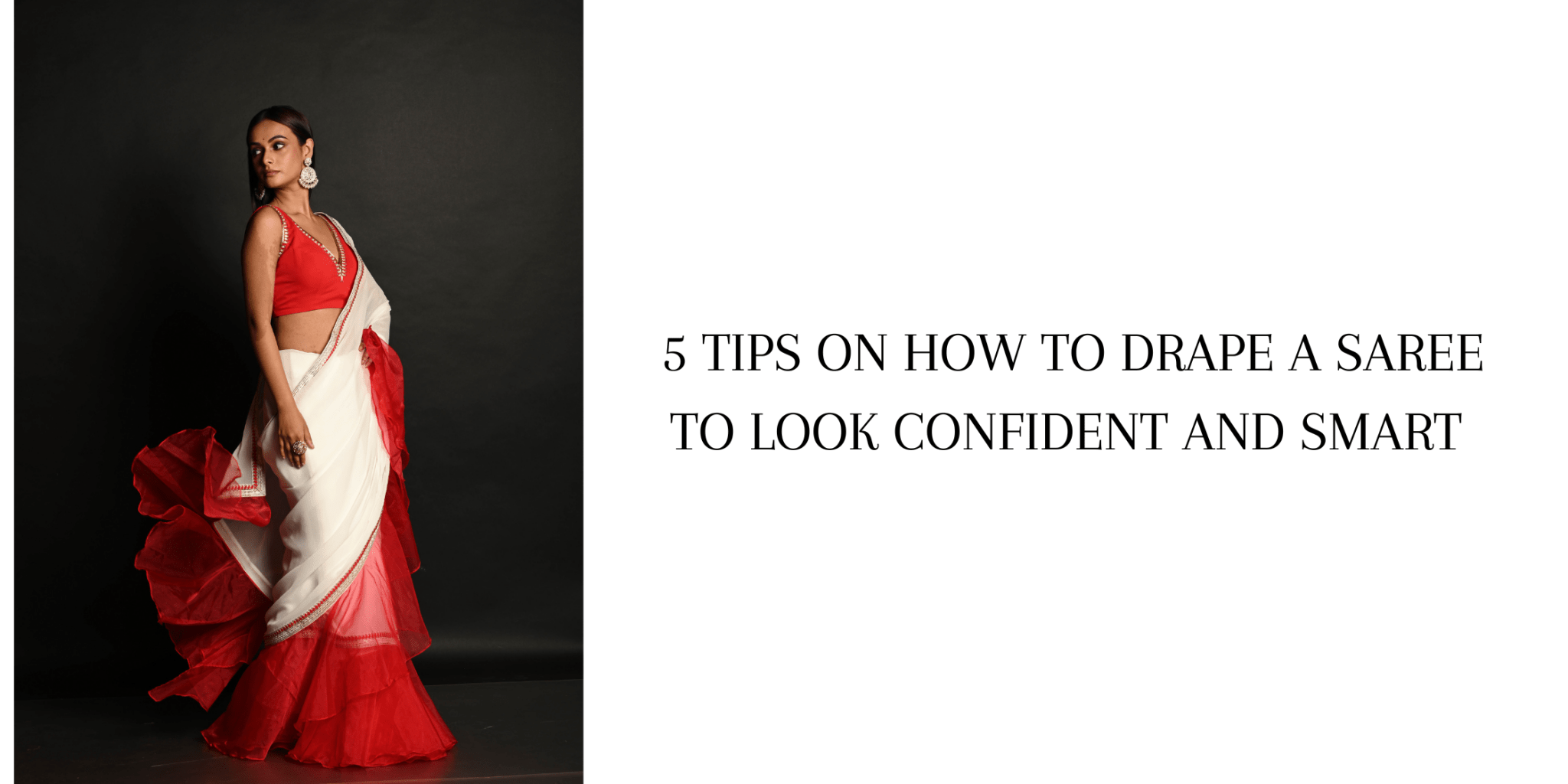 5 Tips on How to Drape a Saree to Look Confident and Smart - Anvi Couture