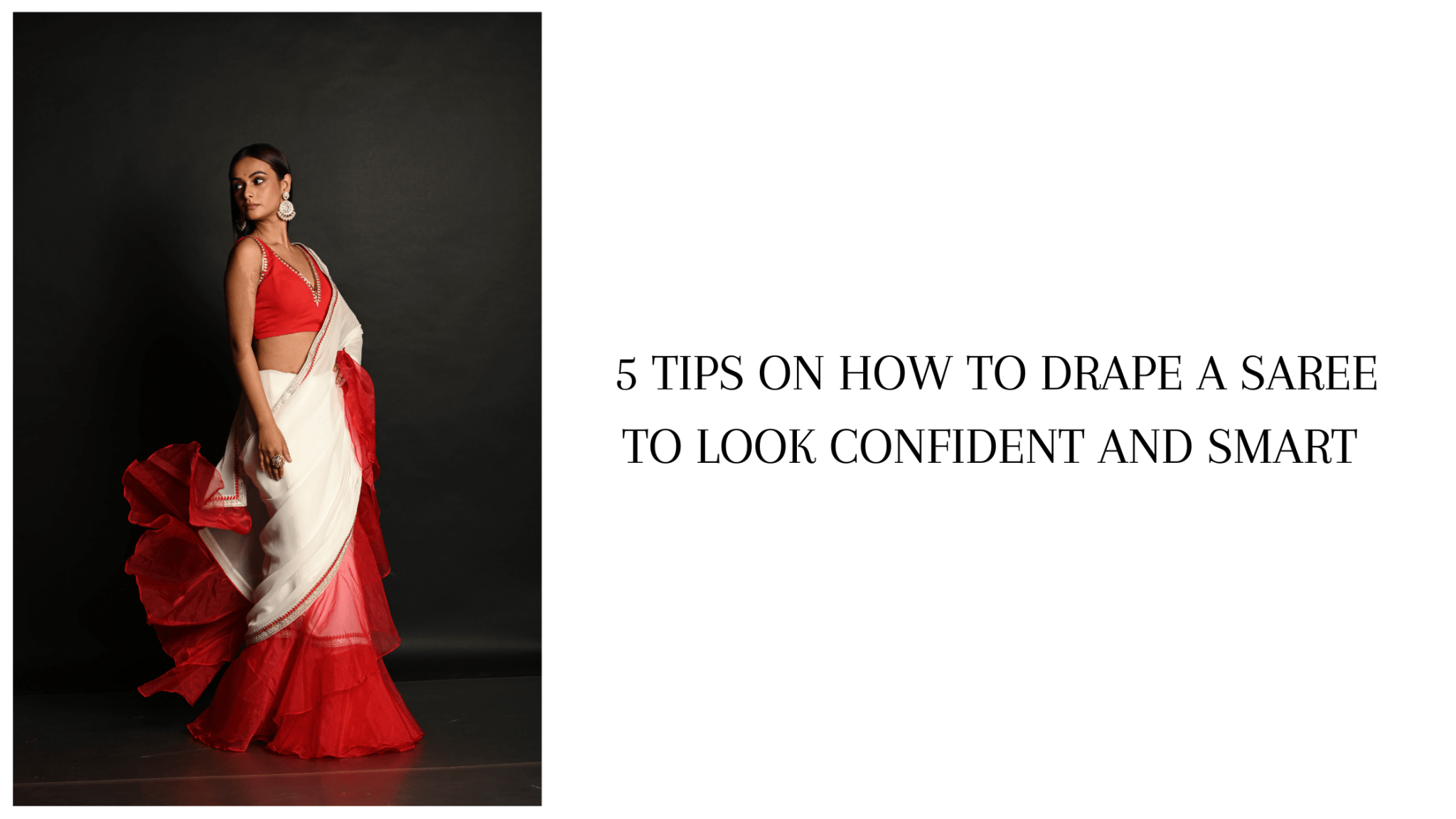 5 Tips on How to Drape a Saree to Look Confident and Smart - Anvi Couture