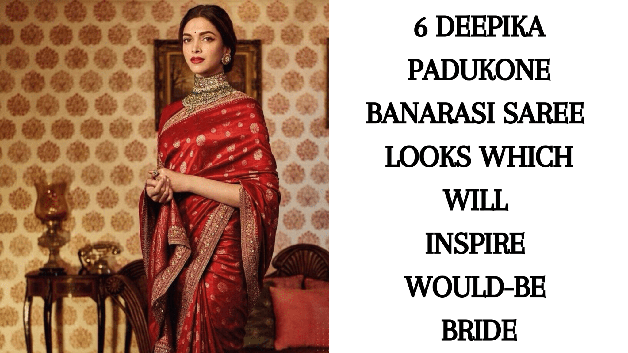 6 Deepika Padukone Banarasi Saree Looks Which Will Inspire Would-Be Bride - Anvi Couture