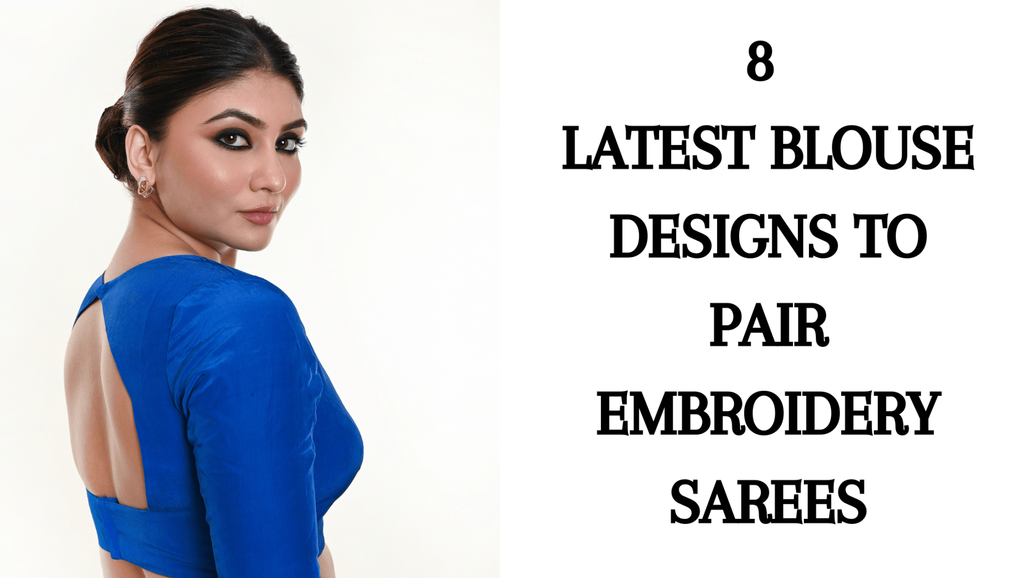 8 Latest Blouse Designs to Pair Embroidery Sarees - Anvi Couture