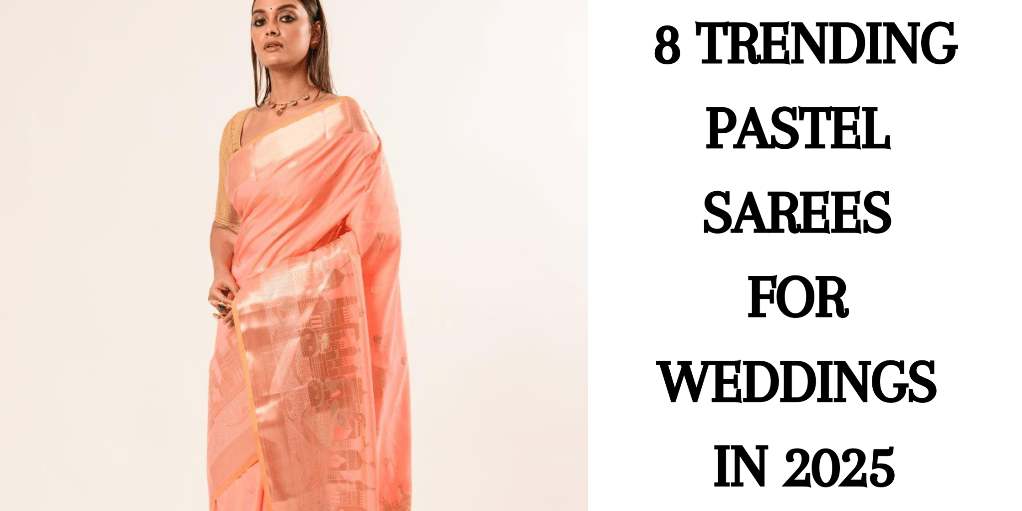 8 Trending Pastel Sarees for Weddings in 2025 - Anvi Couture