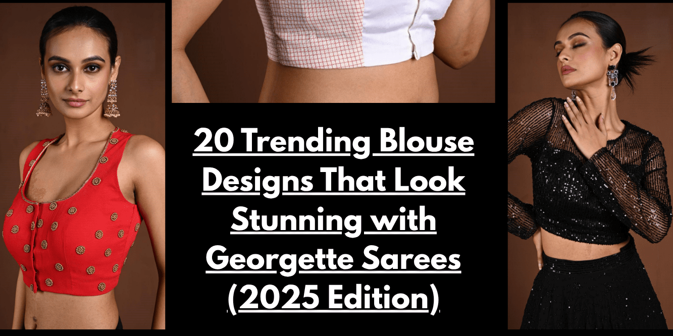 20 Trending Blouse Designs That Look Stunning with Georgette Sarees (2025 Edition) - Anvi Couture