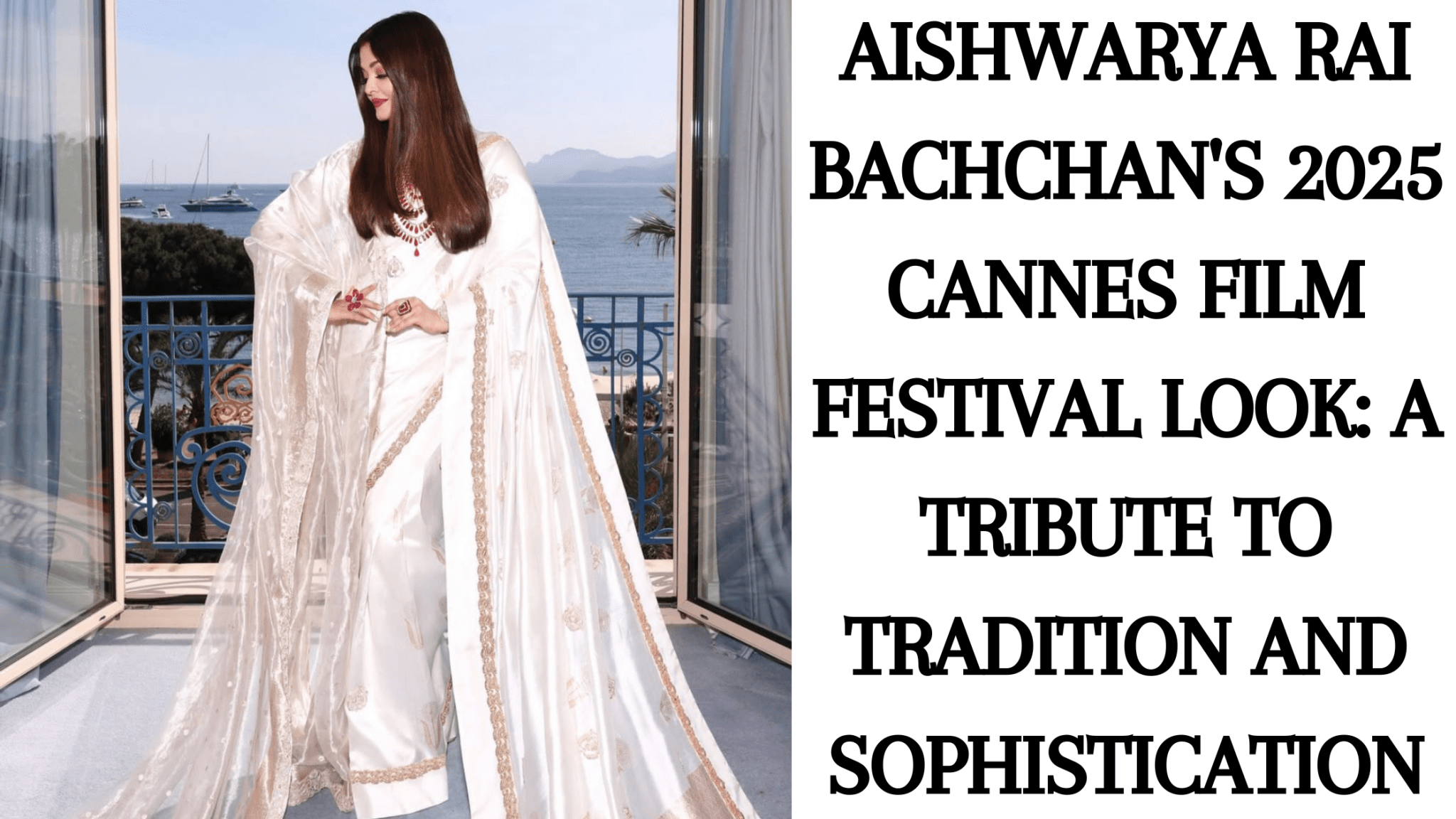 Aishwarya Rai Bachchan's 2025 Cannes Film Festival Look: A Tribute to Tradition and Sophistication - Anvi Couture