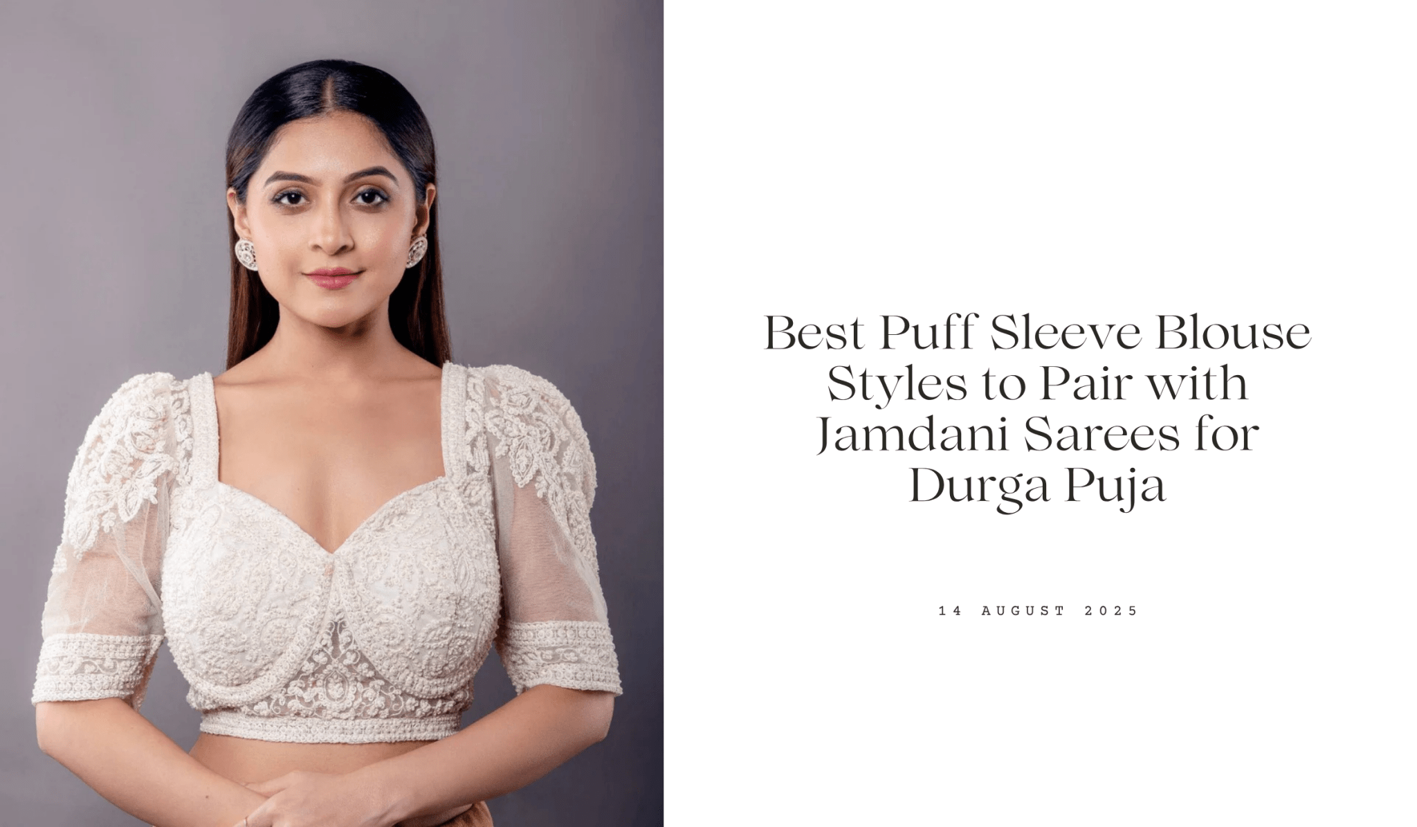 Best Puff Sleeve Blouse Styles to Pair with Jamdani Sarees for Durga Puja - Anvi Couture