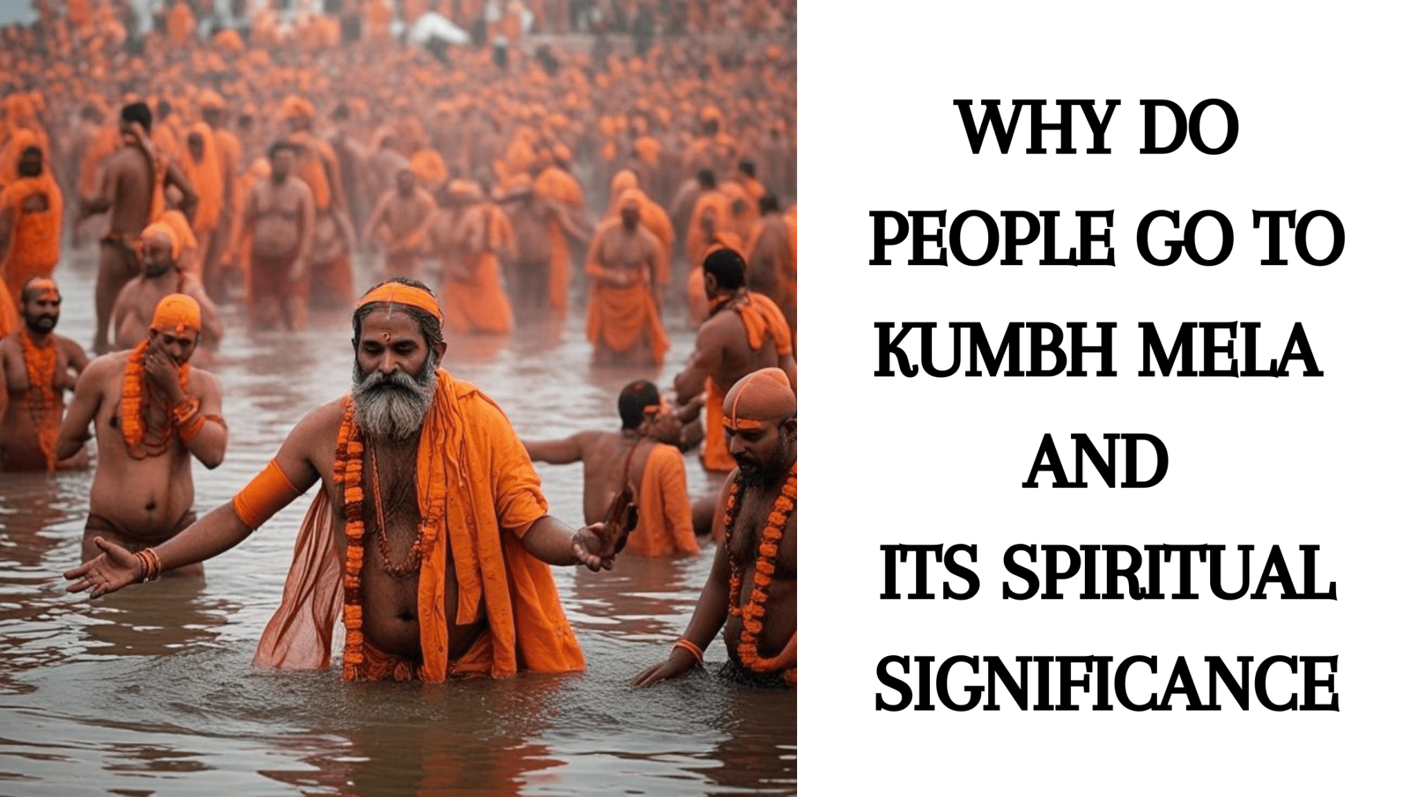 Why Do People Go to Kumbh Mela and Its Spiritual Significance - Anvi Couture