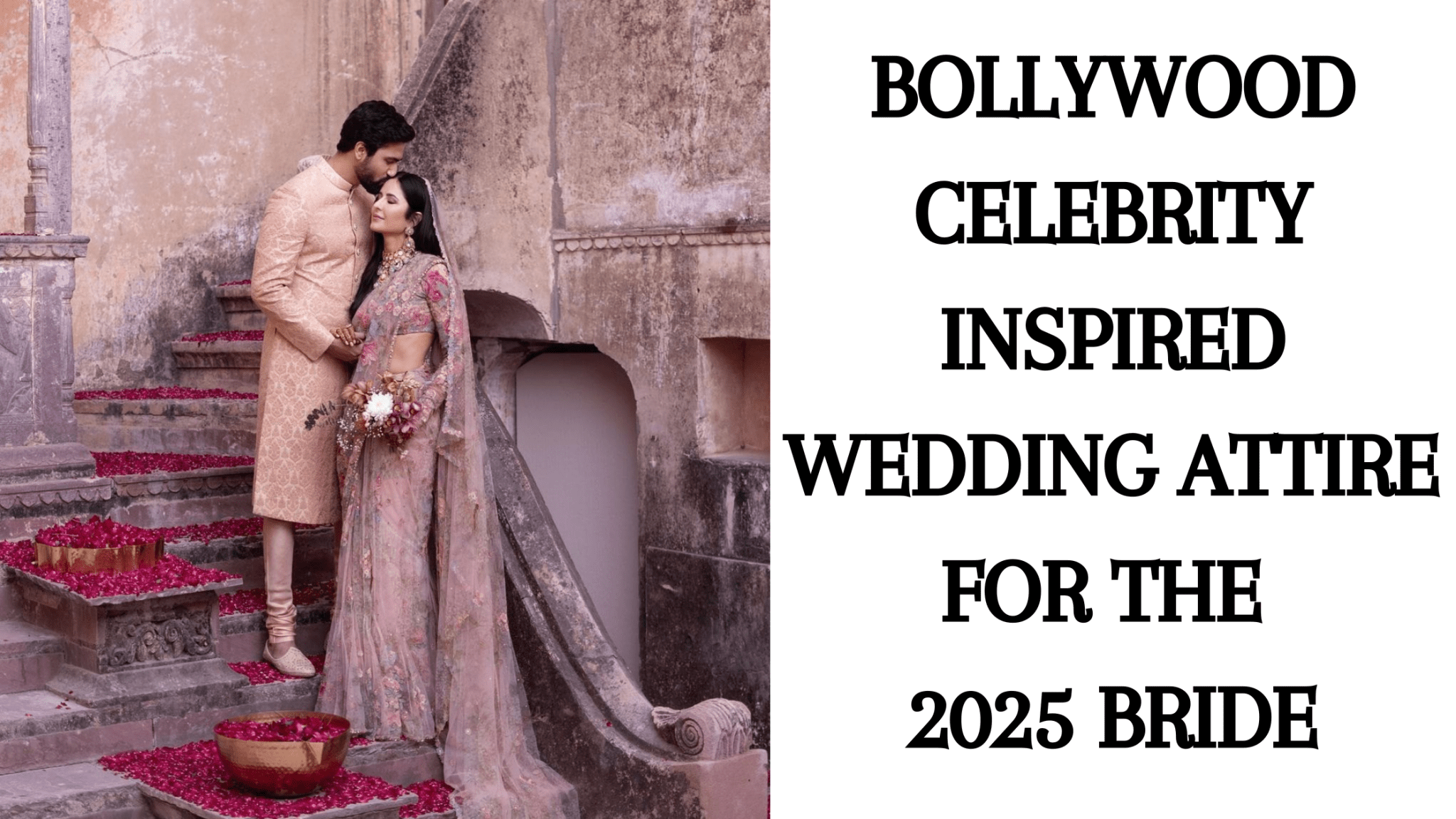 Bollywood Celebrity Inspired Wedding Attire for the 2025 Bride - Anvi Couture