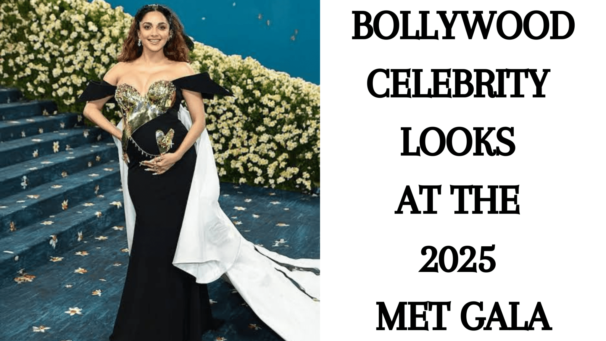 Bollywood Celebrity Looks At The 2025 Met Gala - Anvi Couture