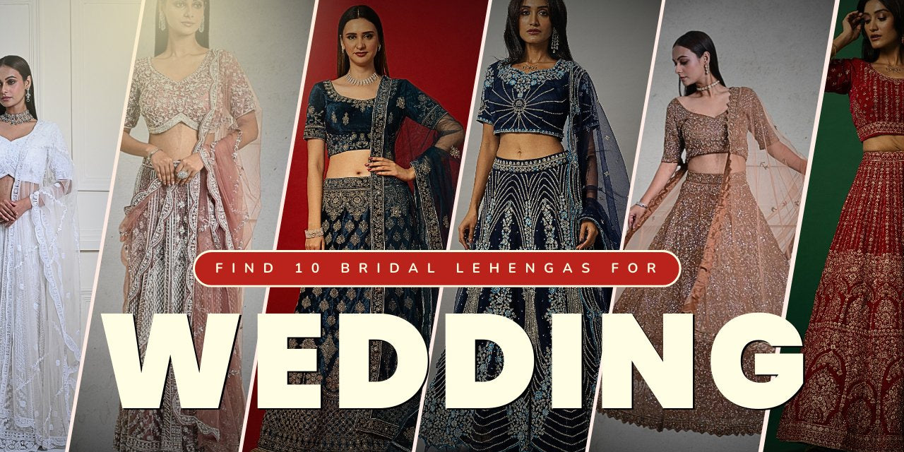 10 Bridal Lehengas for Your Dream Wedding Look - Anvi Couture