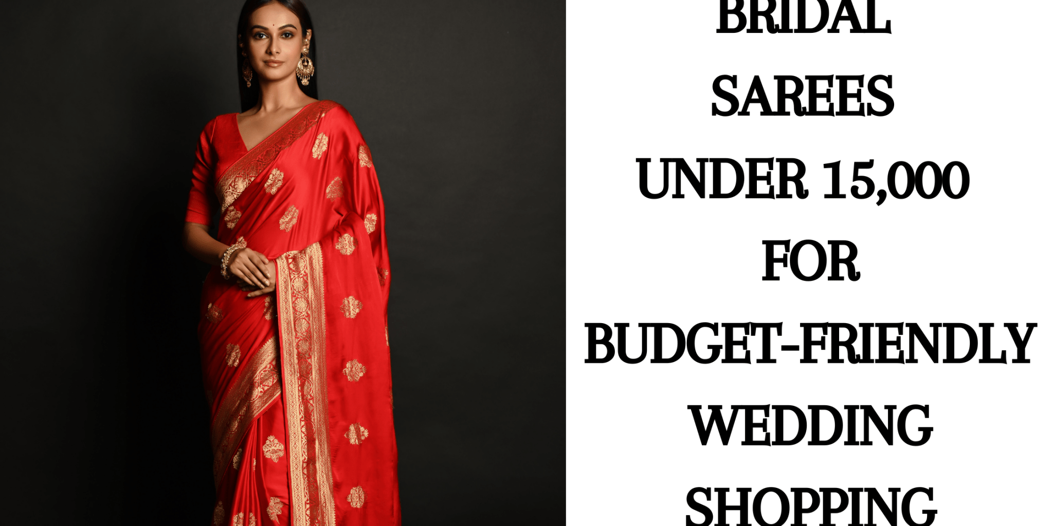 Bridal Sarees Under 15,000 for Budget-Friendly Wedding Shopping - Anvi Couture