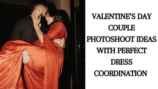Valentine’s Day Couple Photoshoot Ideas with Perfect Dress Coordination - Anvi Couture