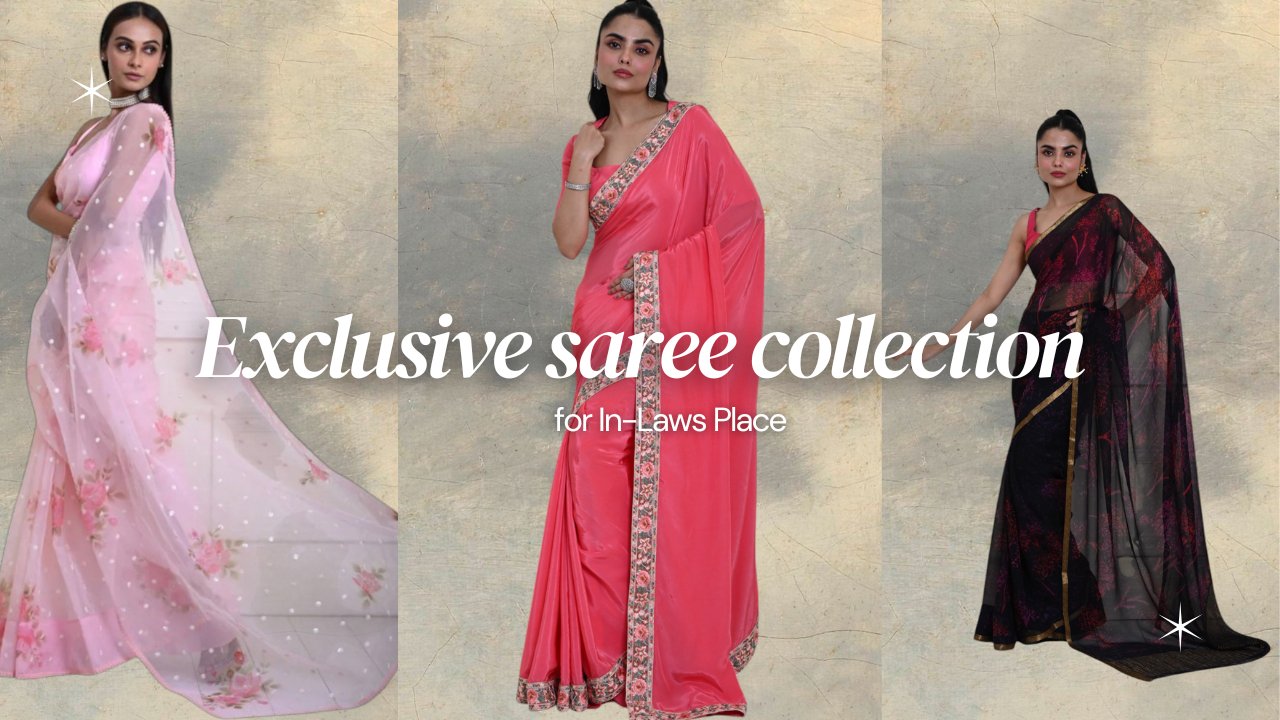 5 Sarees You Can Shortlist for Your First Day at Your In-Laws Place - Anvi Couture