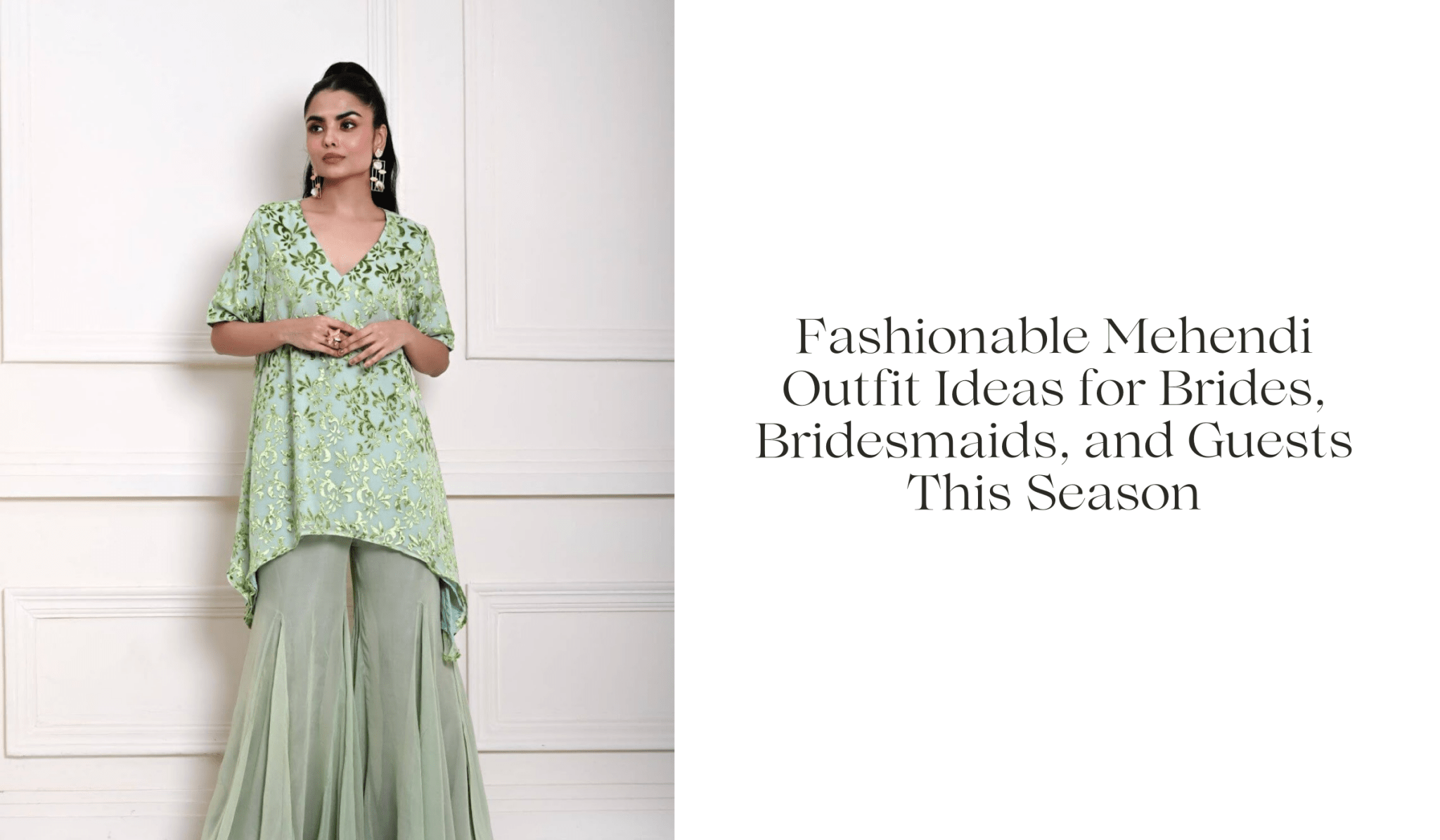 Fashionable Mehendi Outfit Ideas for Brides, Bridesmaids, and Guests This Season - Anvi Couture