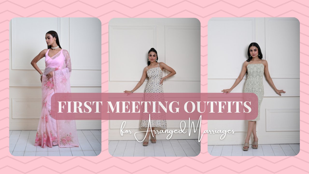 6 Outfit Ideas for Women for Arranged Marriage First Meeting - Anvi Couture