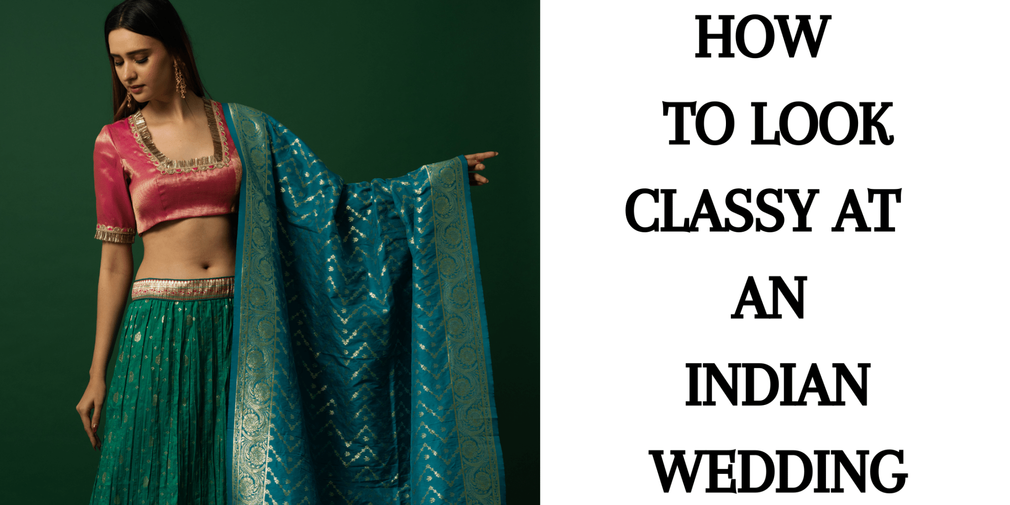 How to Look Classy at an Indian Wedding - Anvi Couture
