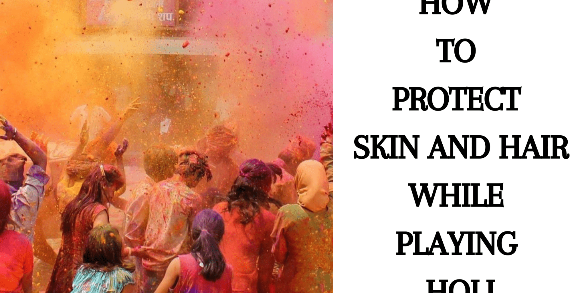 How to Protect Skin and Hair While Playing Holi - Anvi Couture