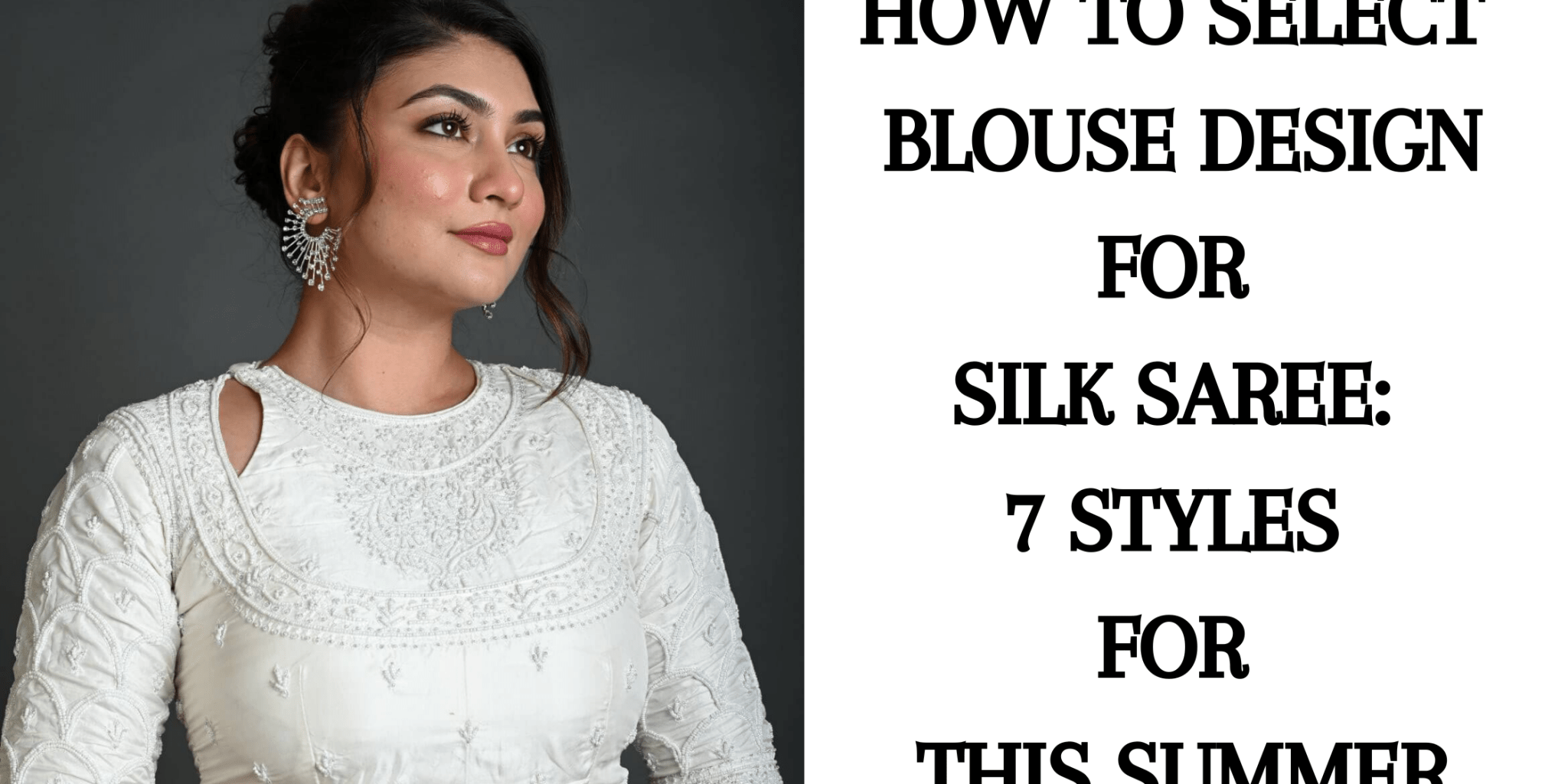 How to Select Blouse Design for Silk Saree: 7 Styles for this Summer - Anvi Couture