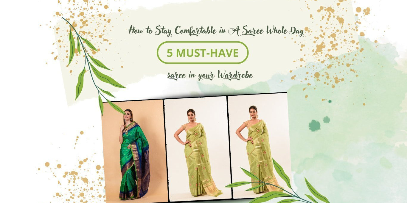How to Stay Comfortable in A Saree Whole Day: 5 Must-Have Sarees for Your Wardrobe - Anvi Couture