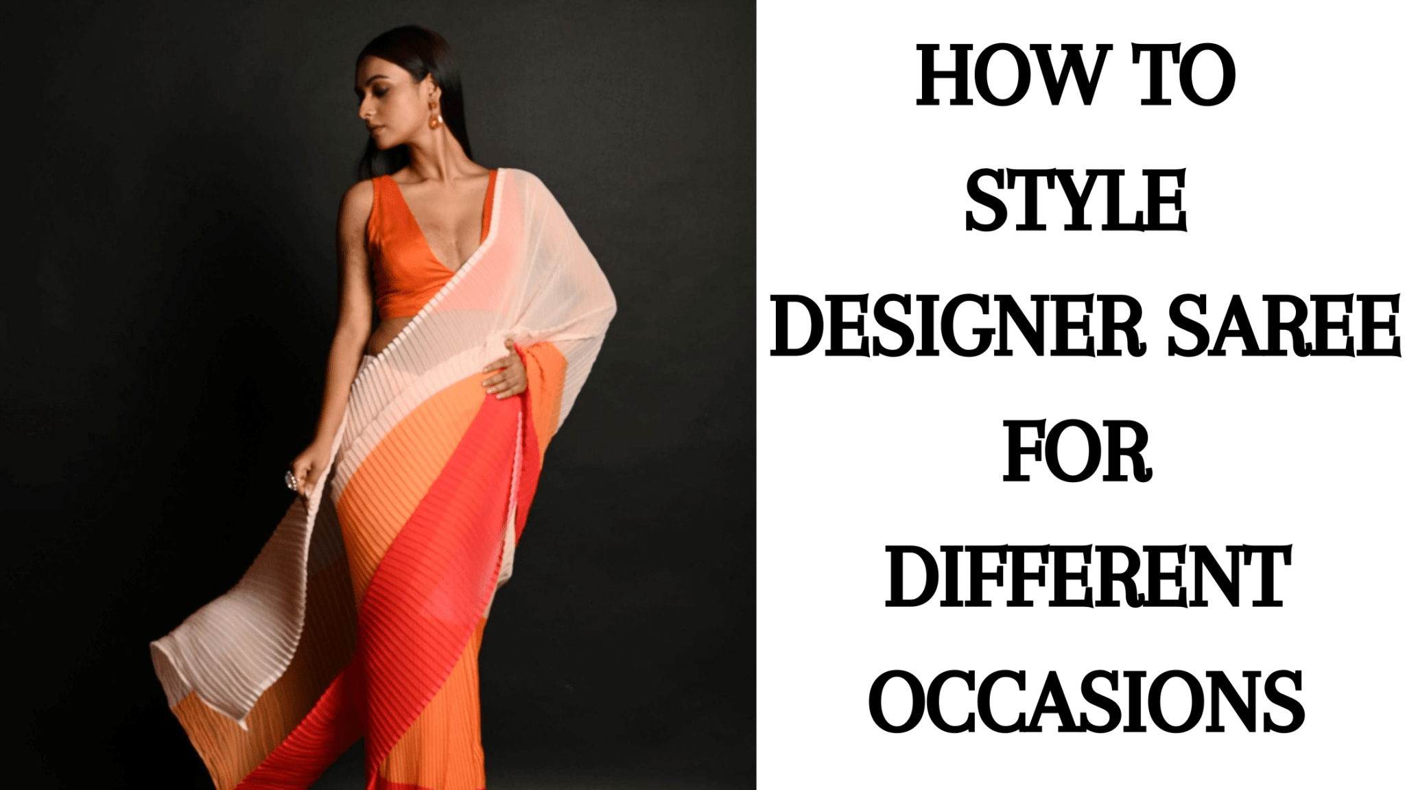How to Style Designer Saree for Different Occasions - Anvi Couture