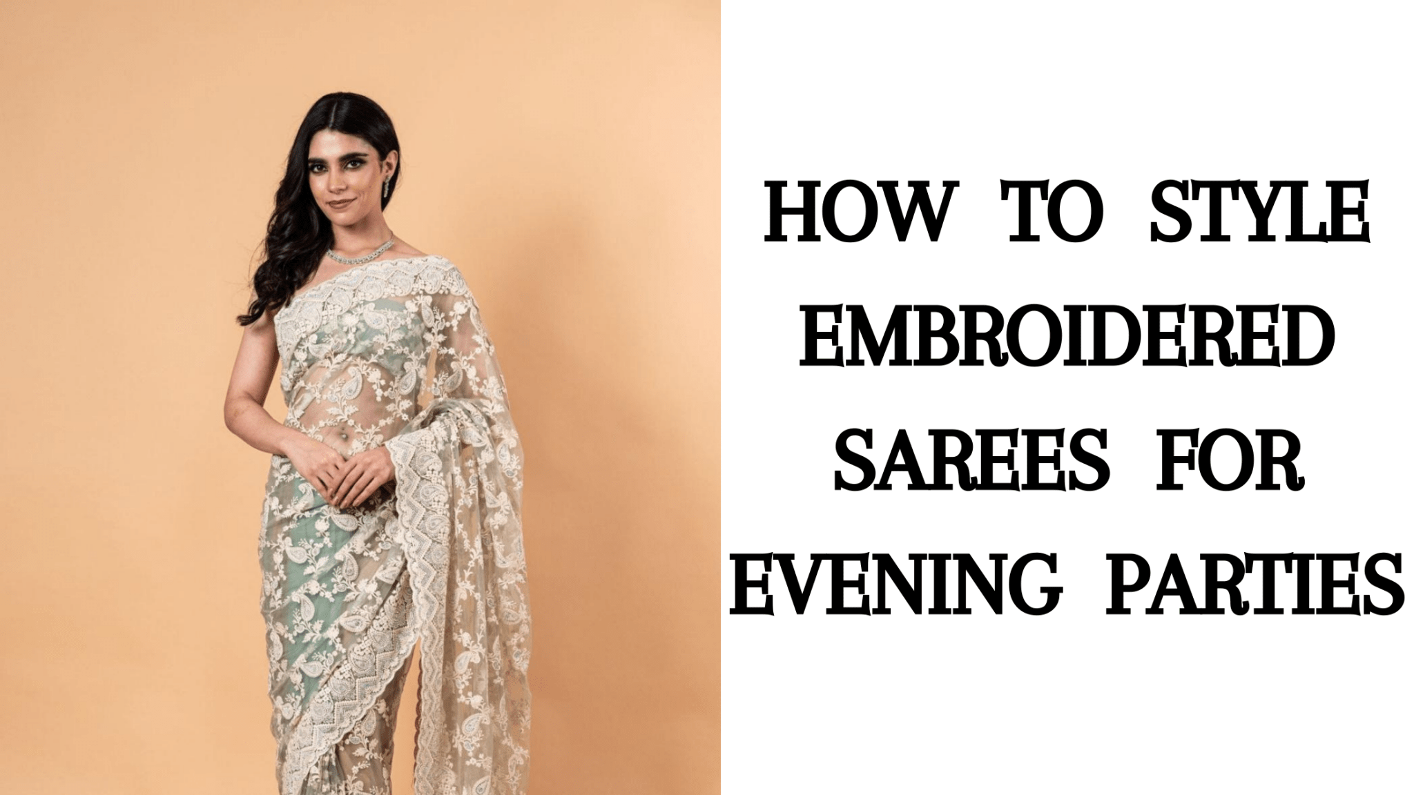 How to Style Embroidered Sarees for Evening Parties - Anvi Couture