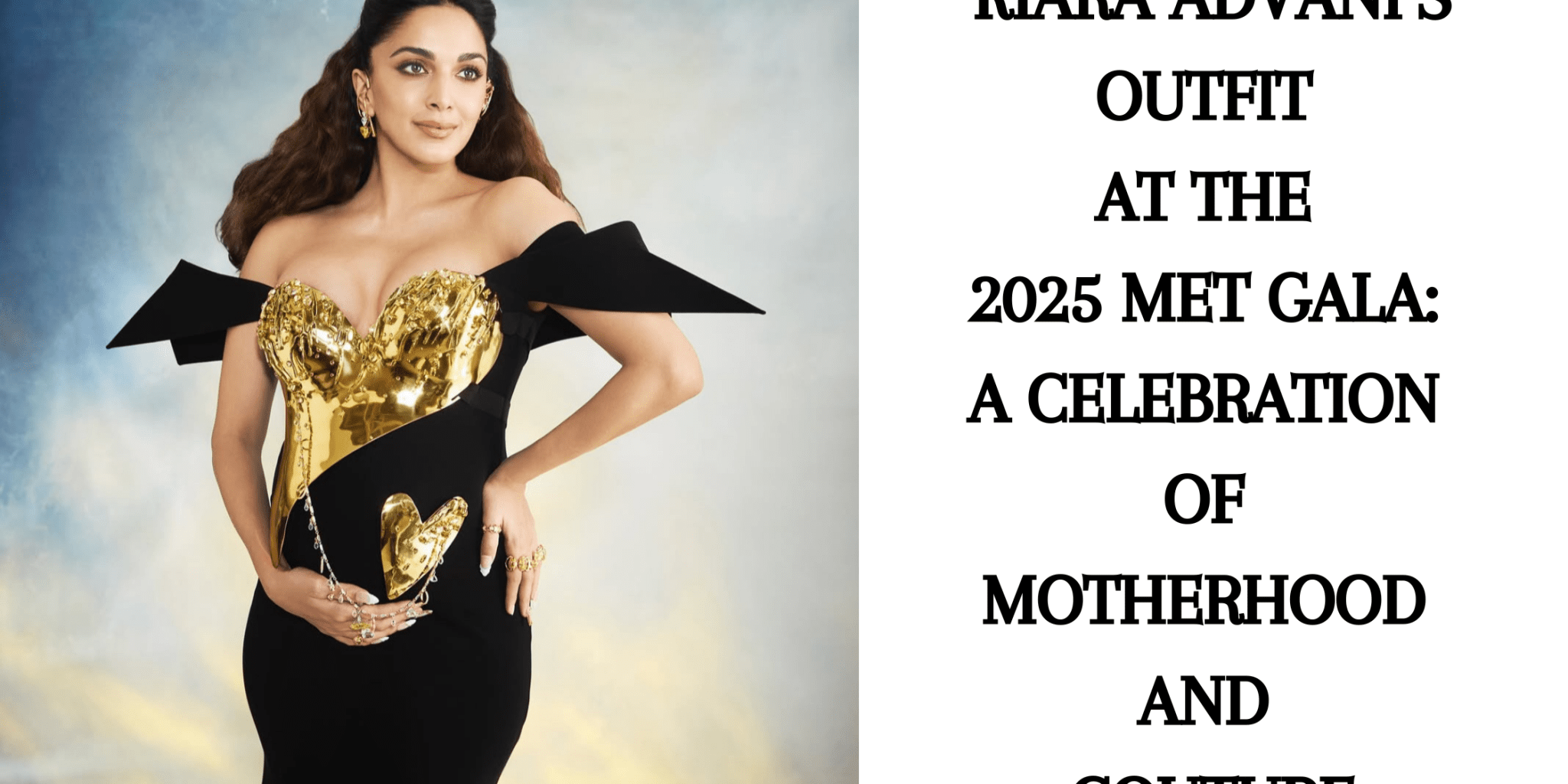 Kiara Advani’s Outfit at the 2025 Met Gala: A Celebration of Motherhood and Couture - Anvi Couture