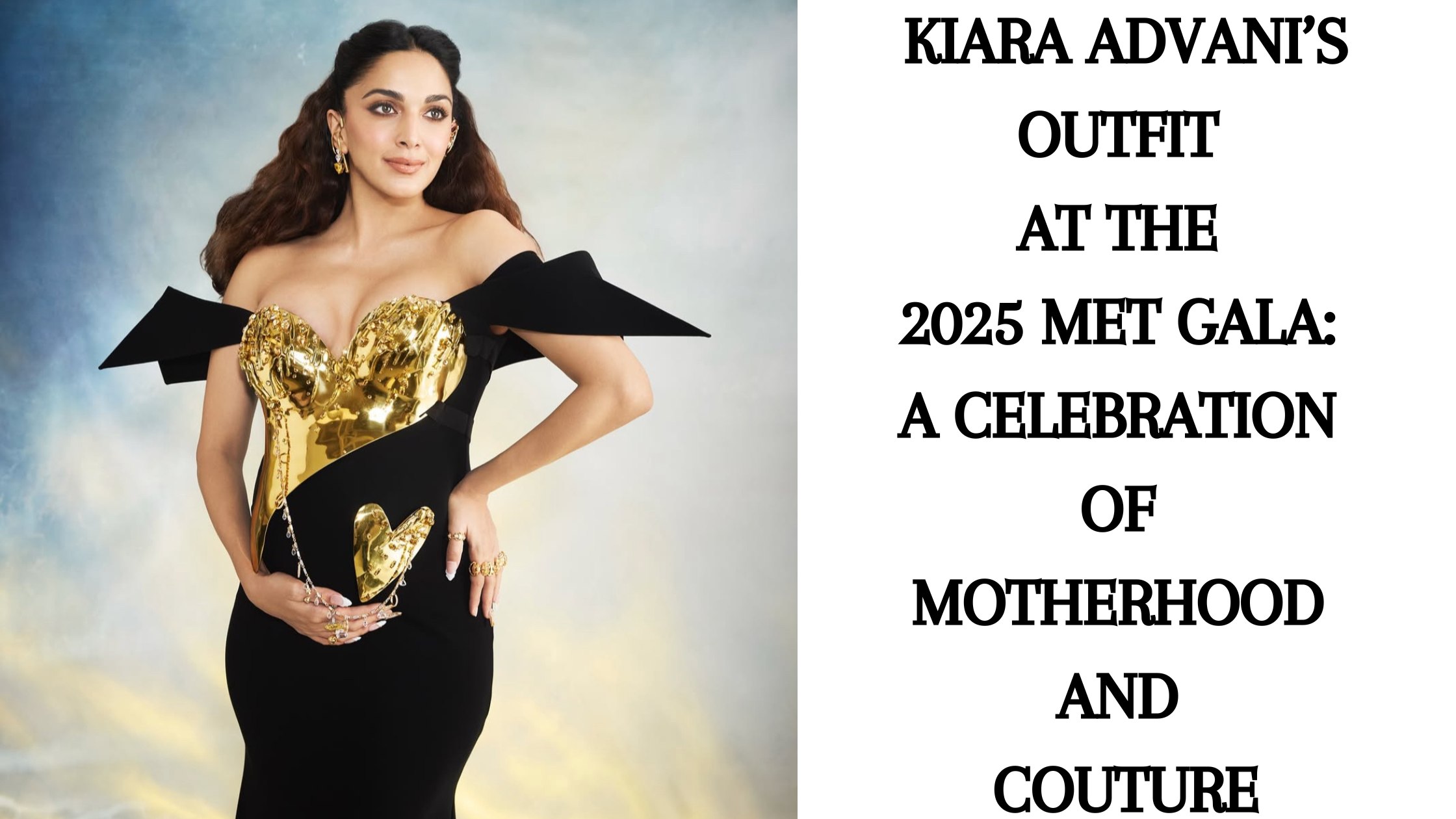 Kiara Advani’s Outfit at the 2025 Met Gala: A Celebration of Motherhood and Couture