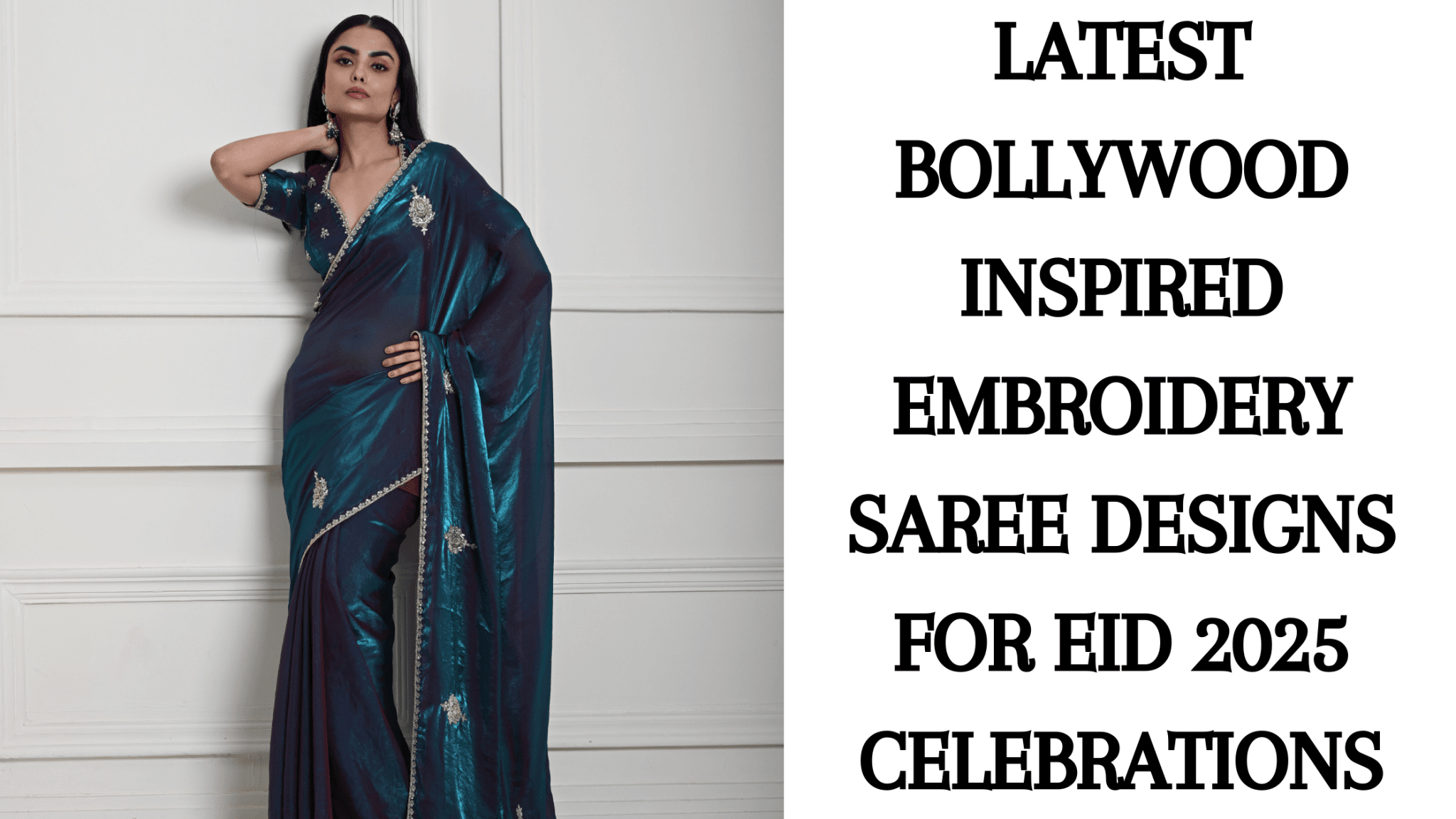 Latest Bollywood Inspired Embroidery Saree Designs for Eid 2025 Celebrations - Anvi Couture