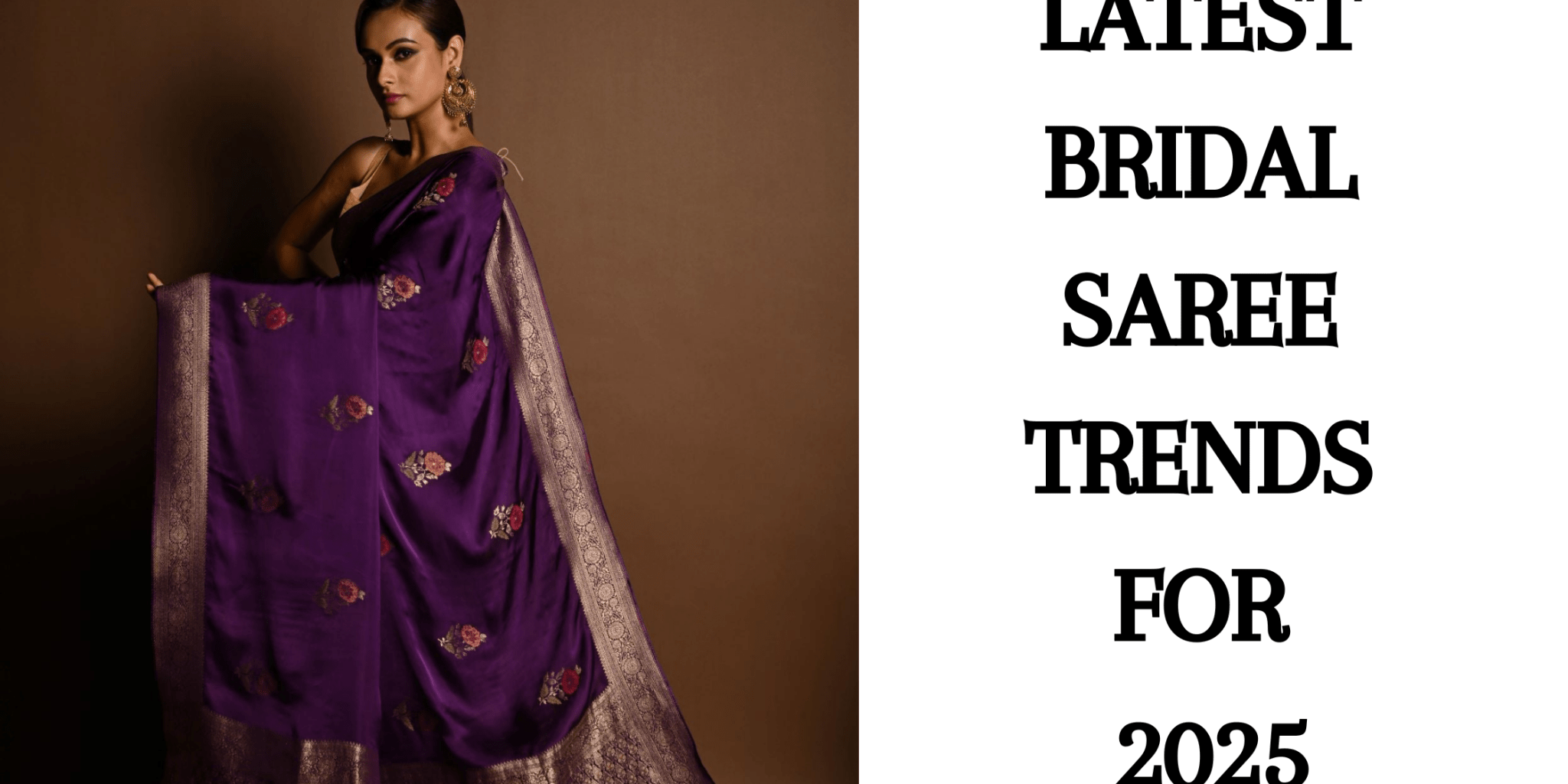 Latest Bridal Saree Trends for 2025 - Anvi Couture