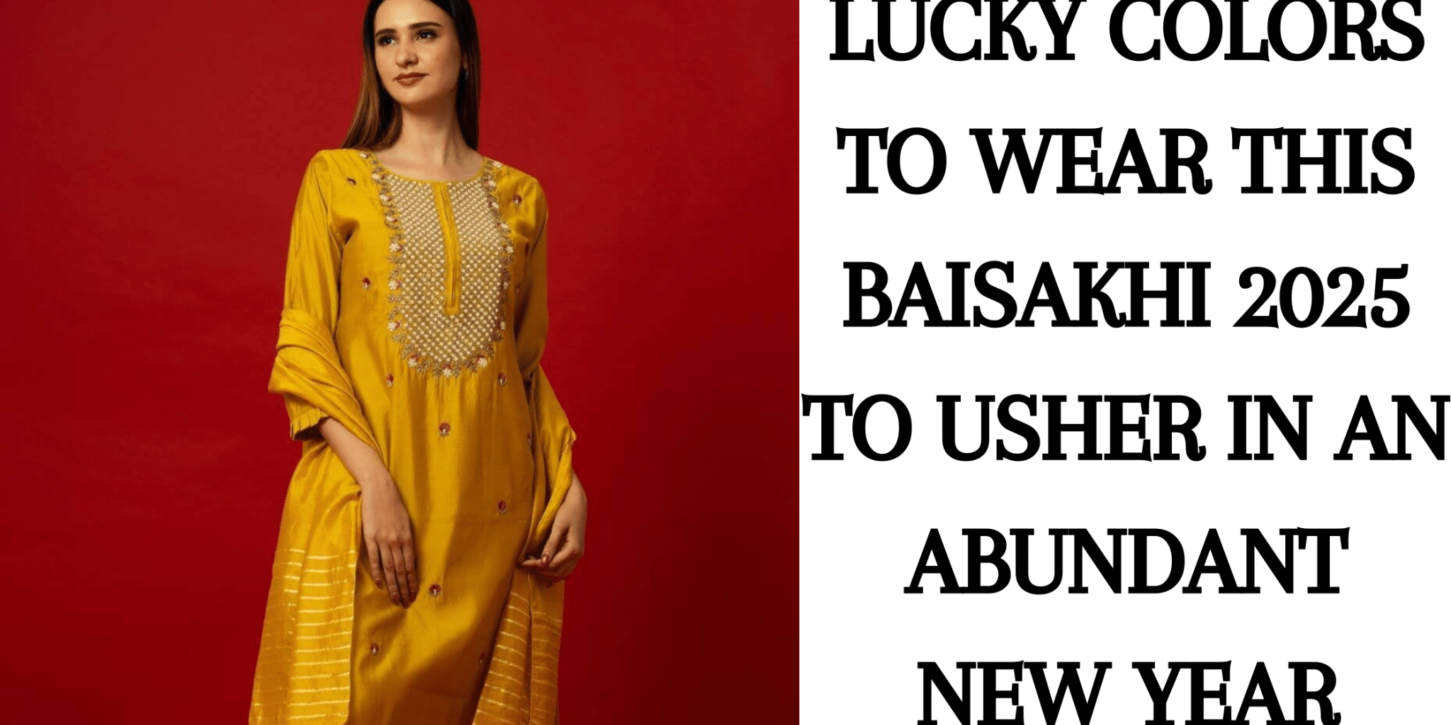 Lucky Colors to Wear this Baisakhi 2025 to Usher in an Abundant New Year - Anvi Couture