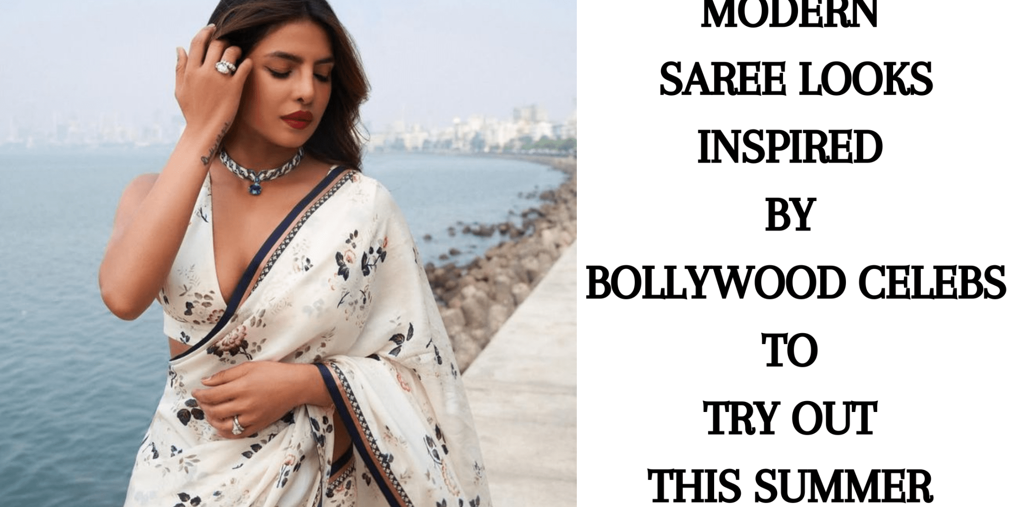 Modern Saree Looks Inspired by Bollywood Celebs to Try Out this Summer - Anvi Couture