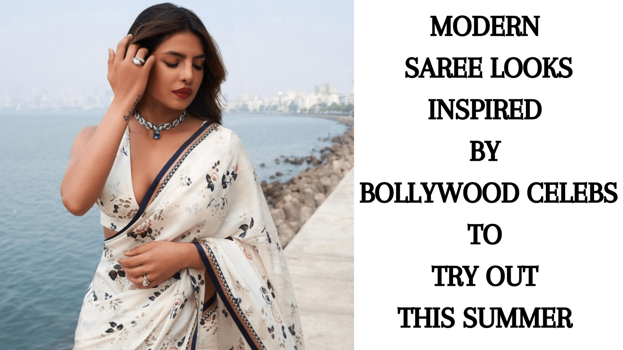 Modern Saree Looks Inspired by Bollywood Celebs to Try Out this Summer - Anvi Couture