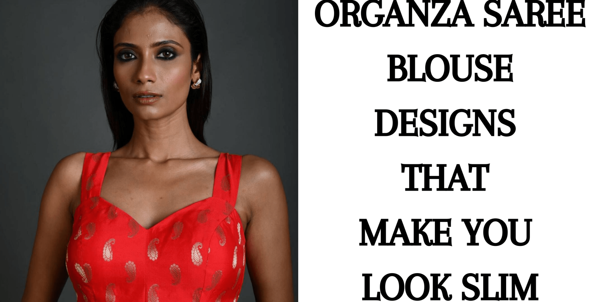 Organza Saree Blouse Designs that Make You Look Slim - Anvi Couture