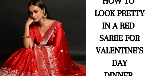 How to Look Pretty in a Red Saree for Valentine’s Day Dinner - Anvi Couture
