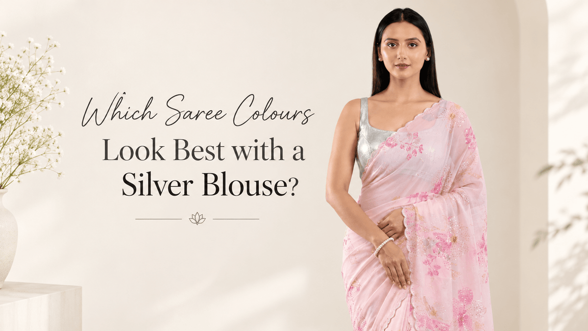 Which Saree Colours Look Best with a Silver Blouse? - Anvi Couture