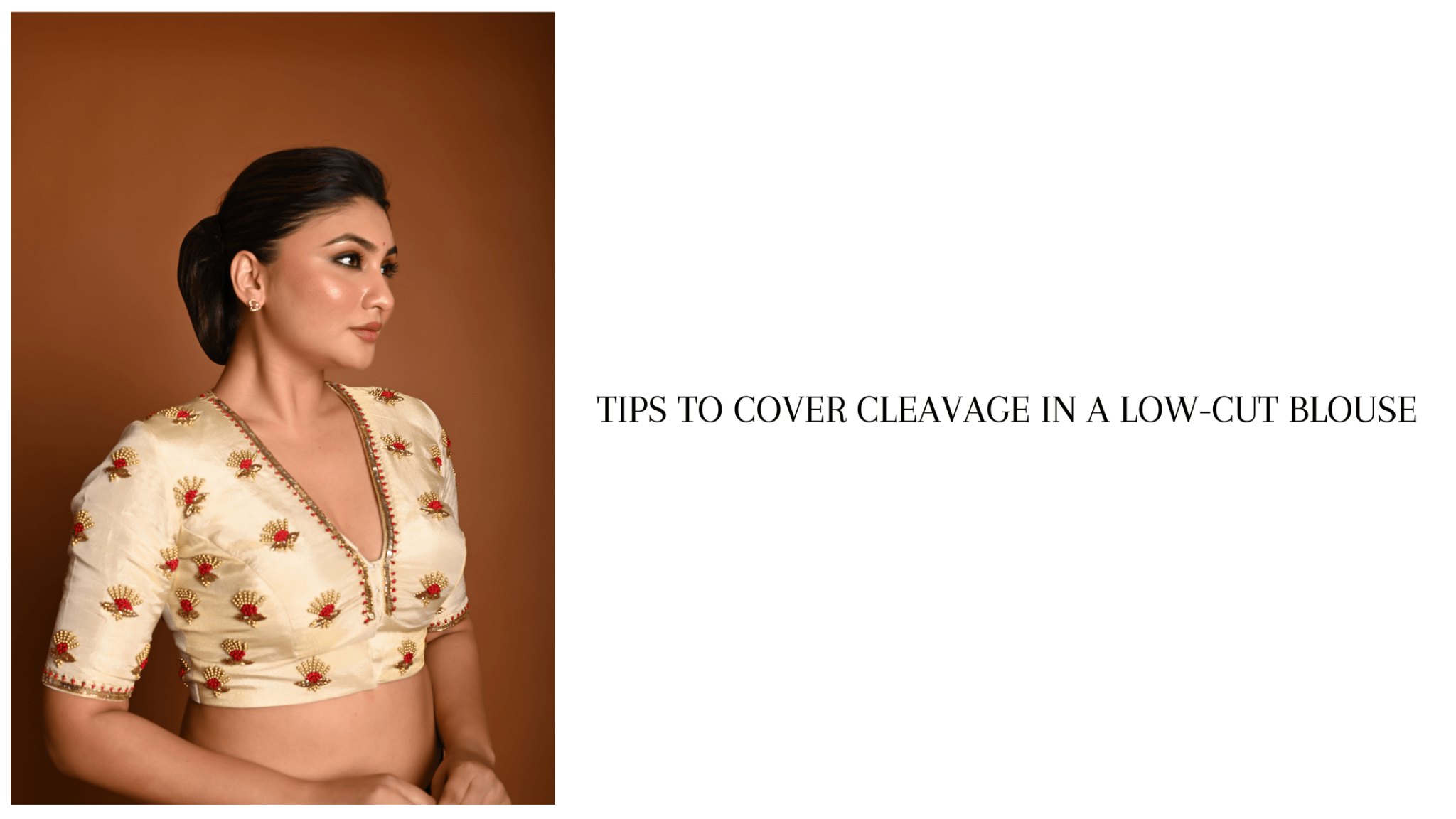 Tips to Cover Cleavage in a Low-Cut Blouse - Anvi Couture