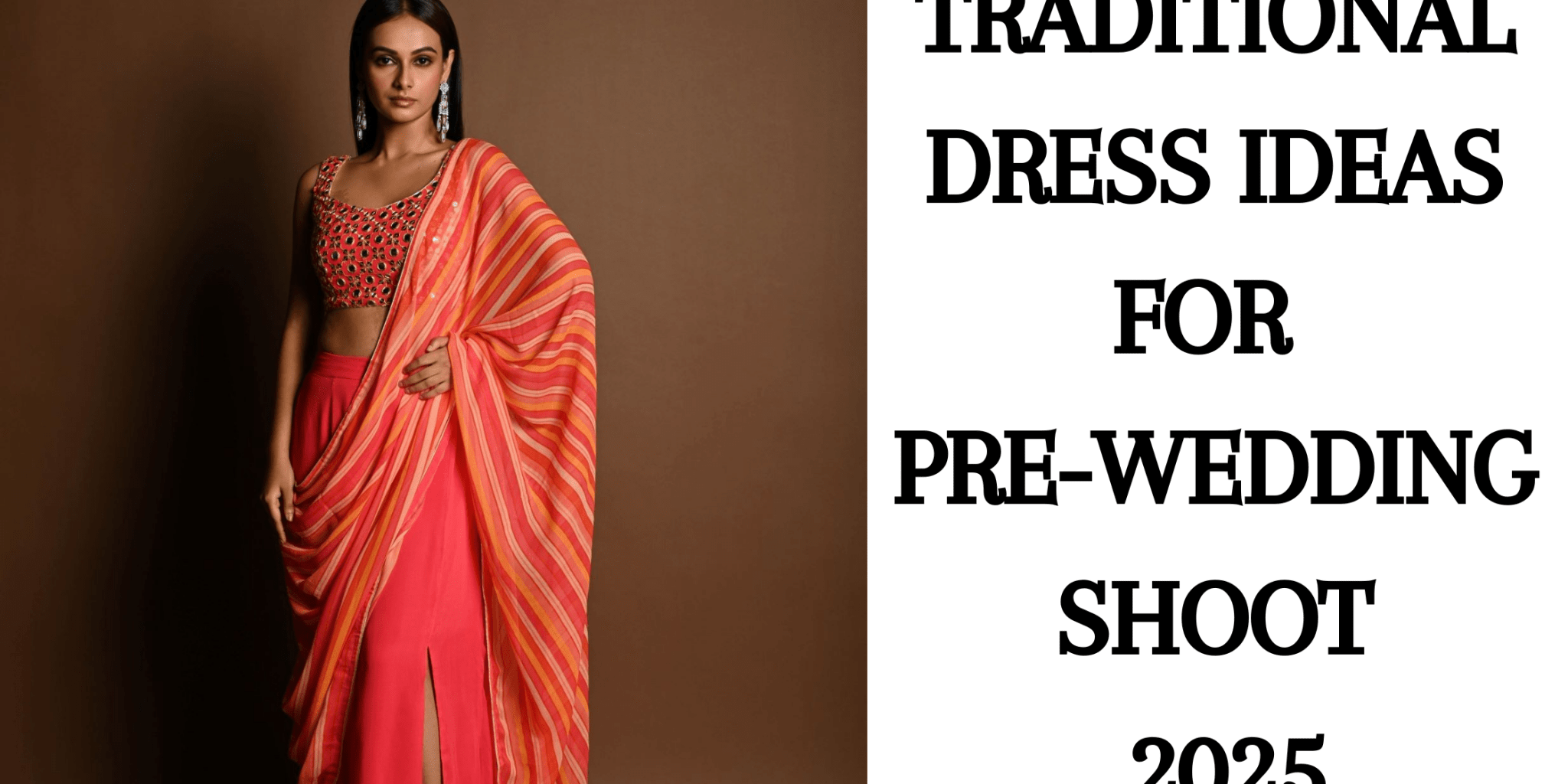 Traditional Dress Ideas for Pre-Wedding Shoot 2025 - Anvi Couture