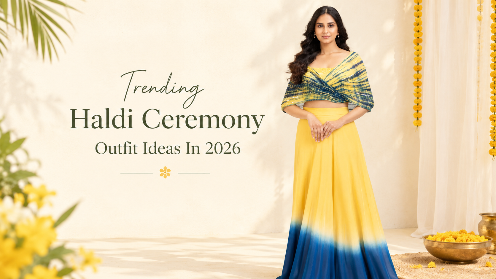 Trending Haldi Ceremony Outfit Ideas In 2026