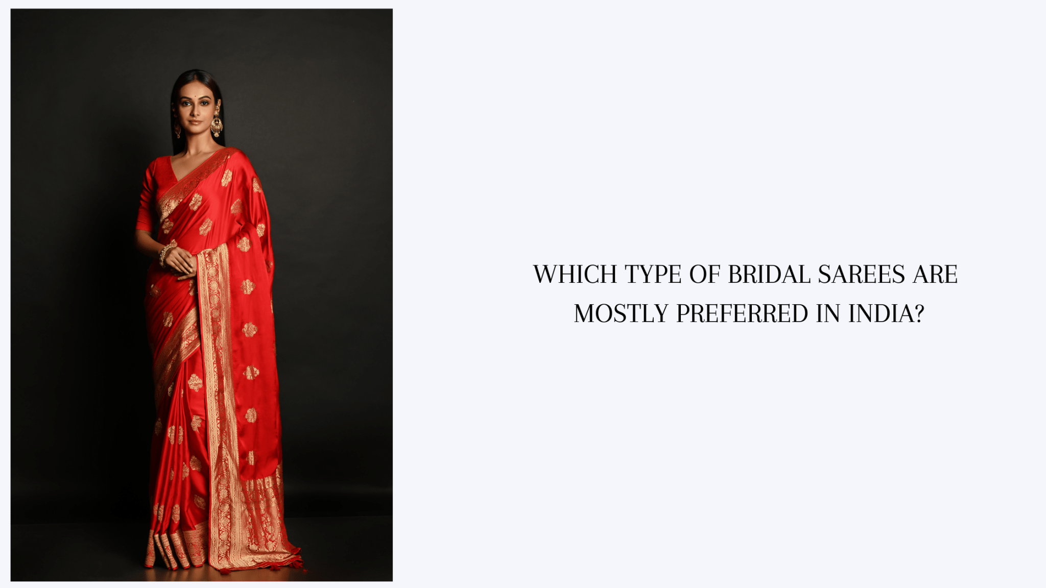 Which Type of Bridal Sarees are Mostly Preferred in India? - Anvi Couture