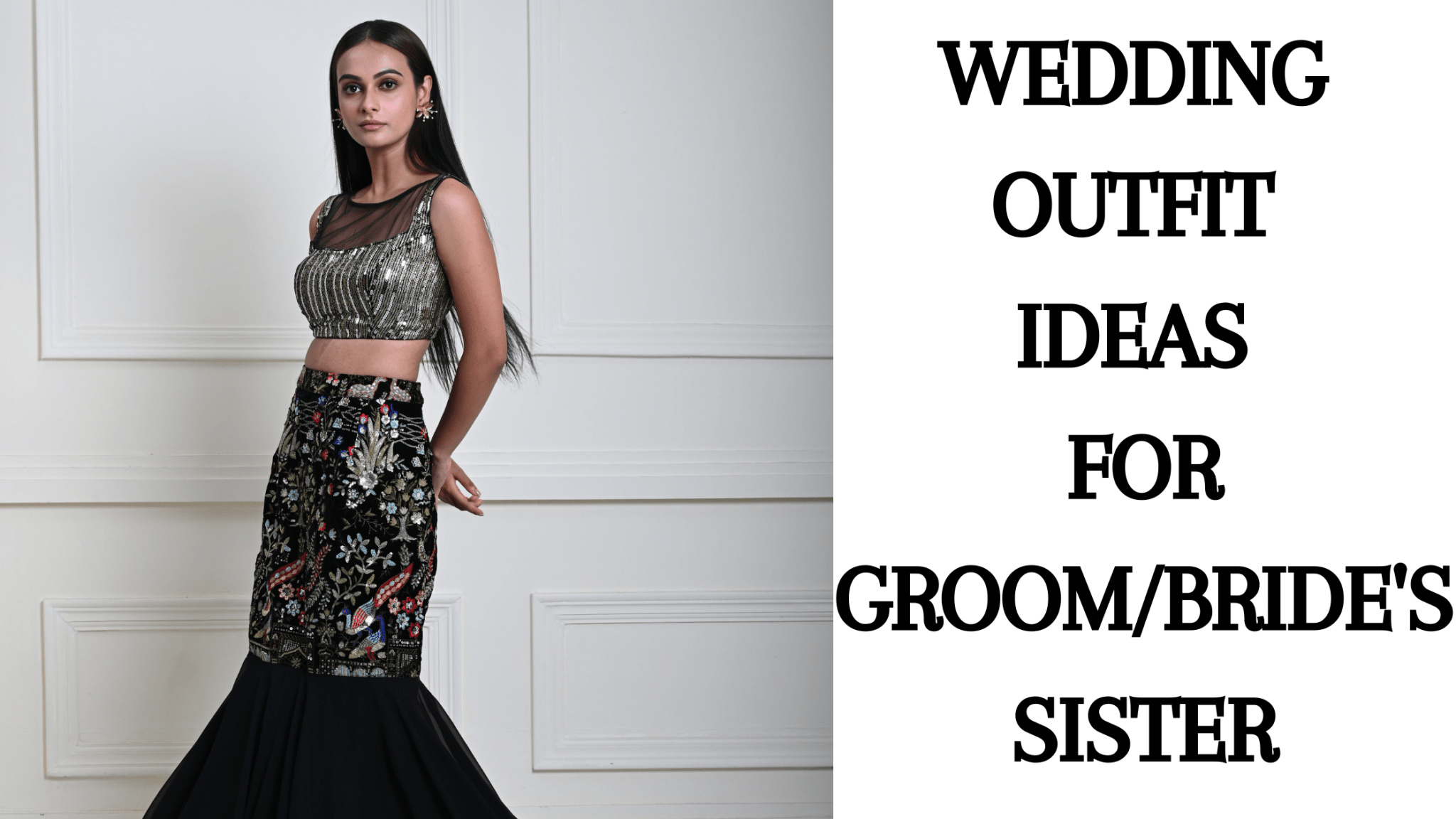 Wedding Outfit Ideas for Groom/Bride's Sister – Anvi Couture