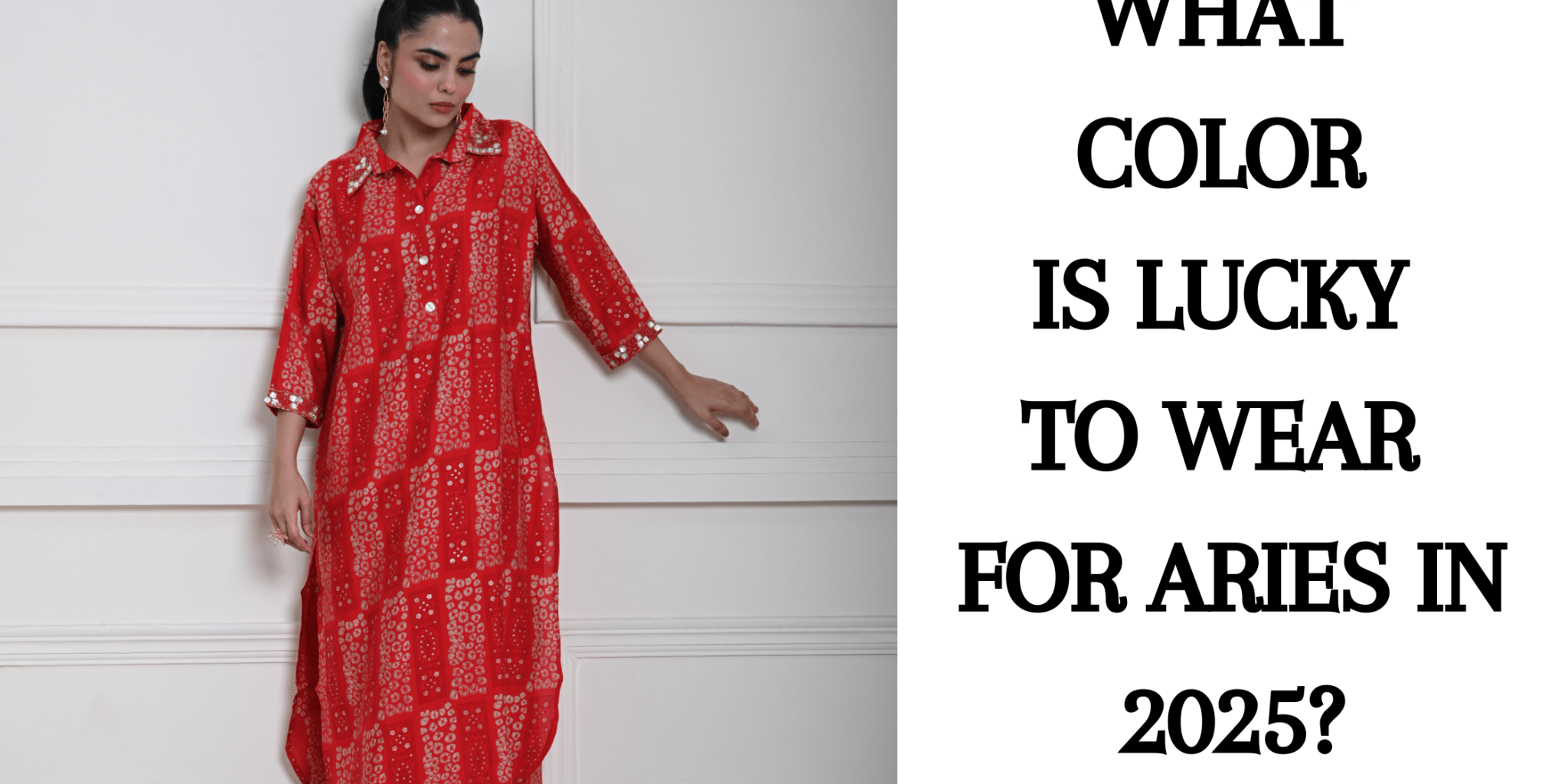 What Color is Lucky to Wear for Aries in 2025? - Anvi Couture