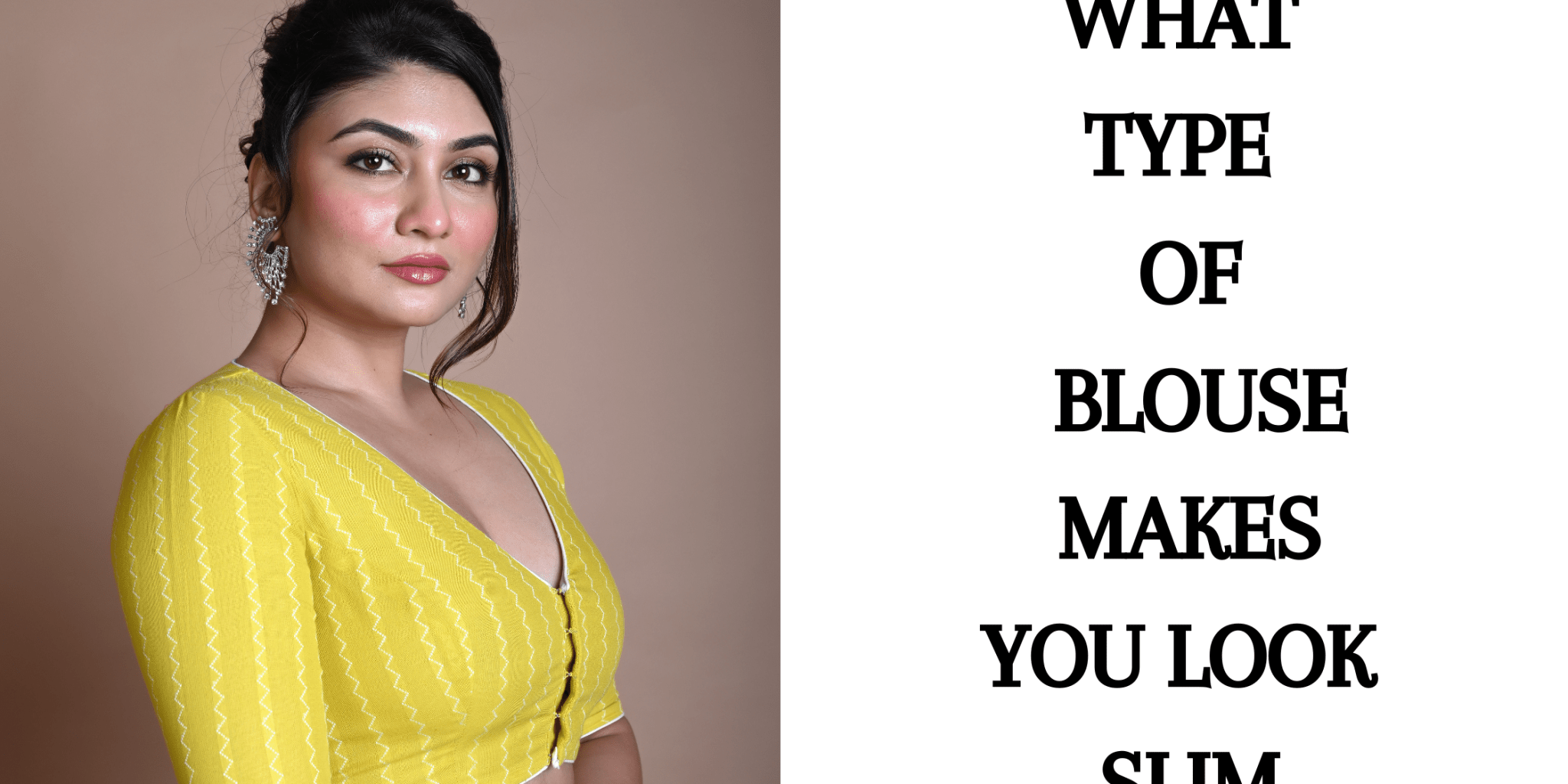 What Type of Blouse Makes You Look Slim - Anvi Couture